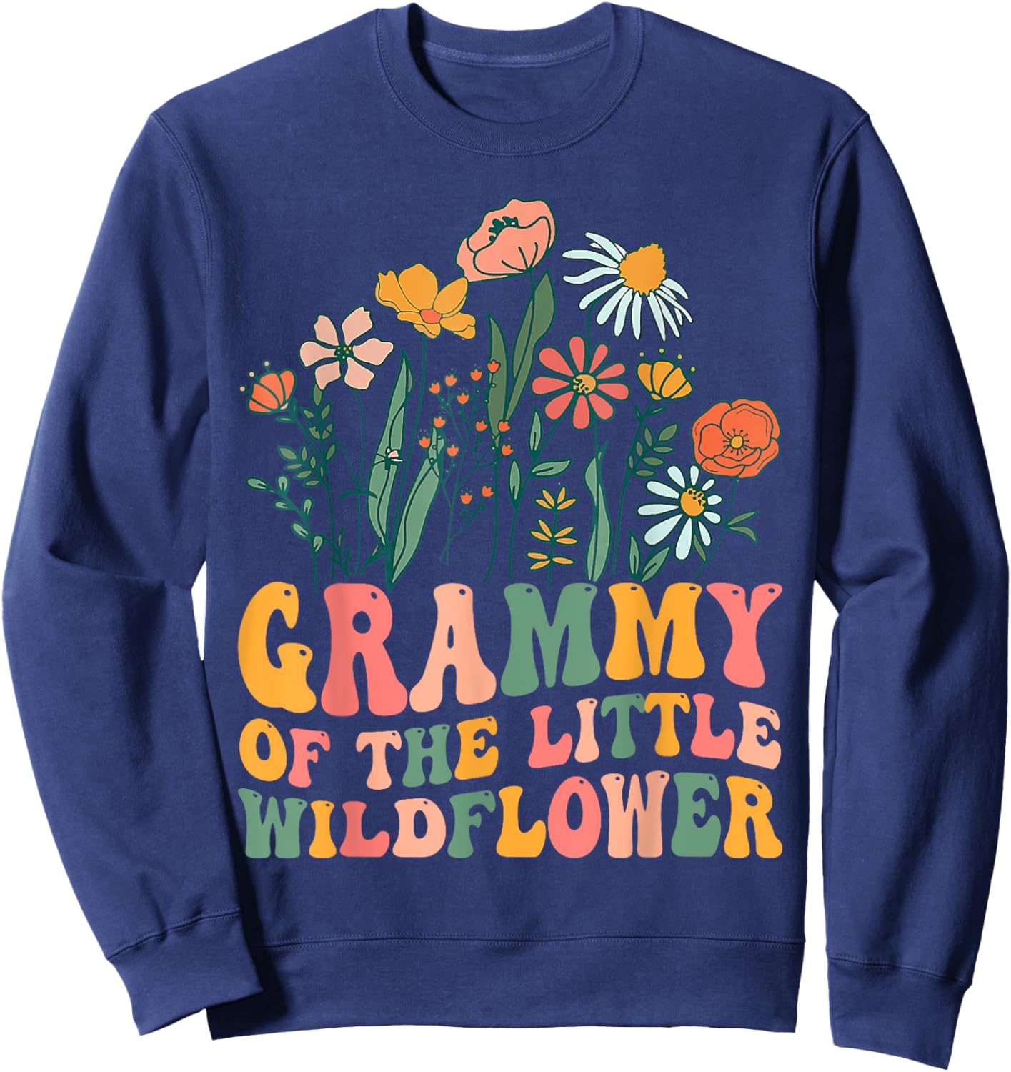 Grammy Of The Little Wildflower Birthday Party Baby Shower Sweatshirt - Sweatshirt | Navy