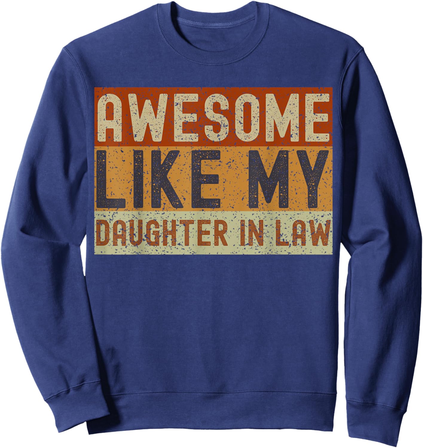 Awesome Like My Daughter-In-Law Father's Day Parents Day Sweatshirt - Sweatshirt | Navy