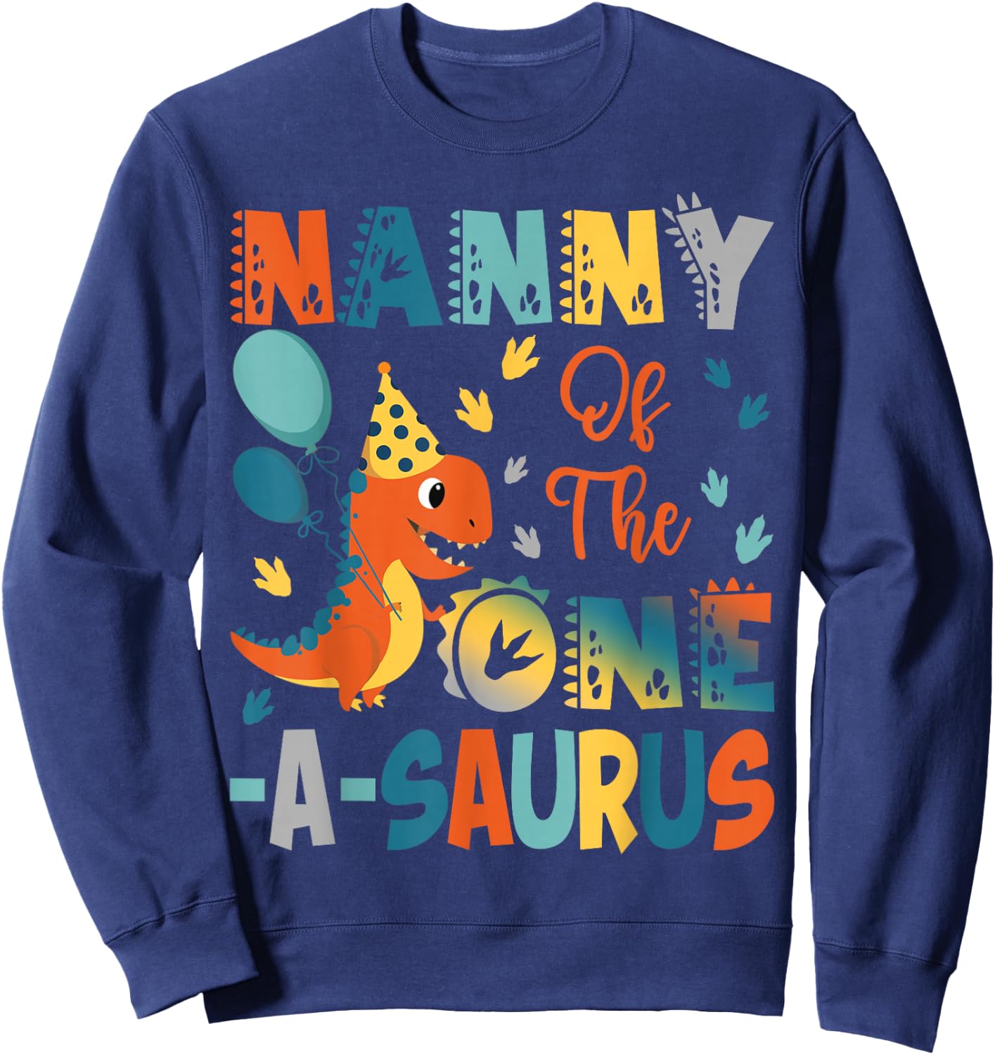 Nanny Of The One-A-Saurus 2Nd Birthday Dinosaur Party Sweatshirt - Sweatshirt | Navy