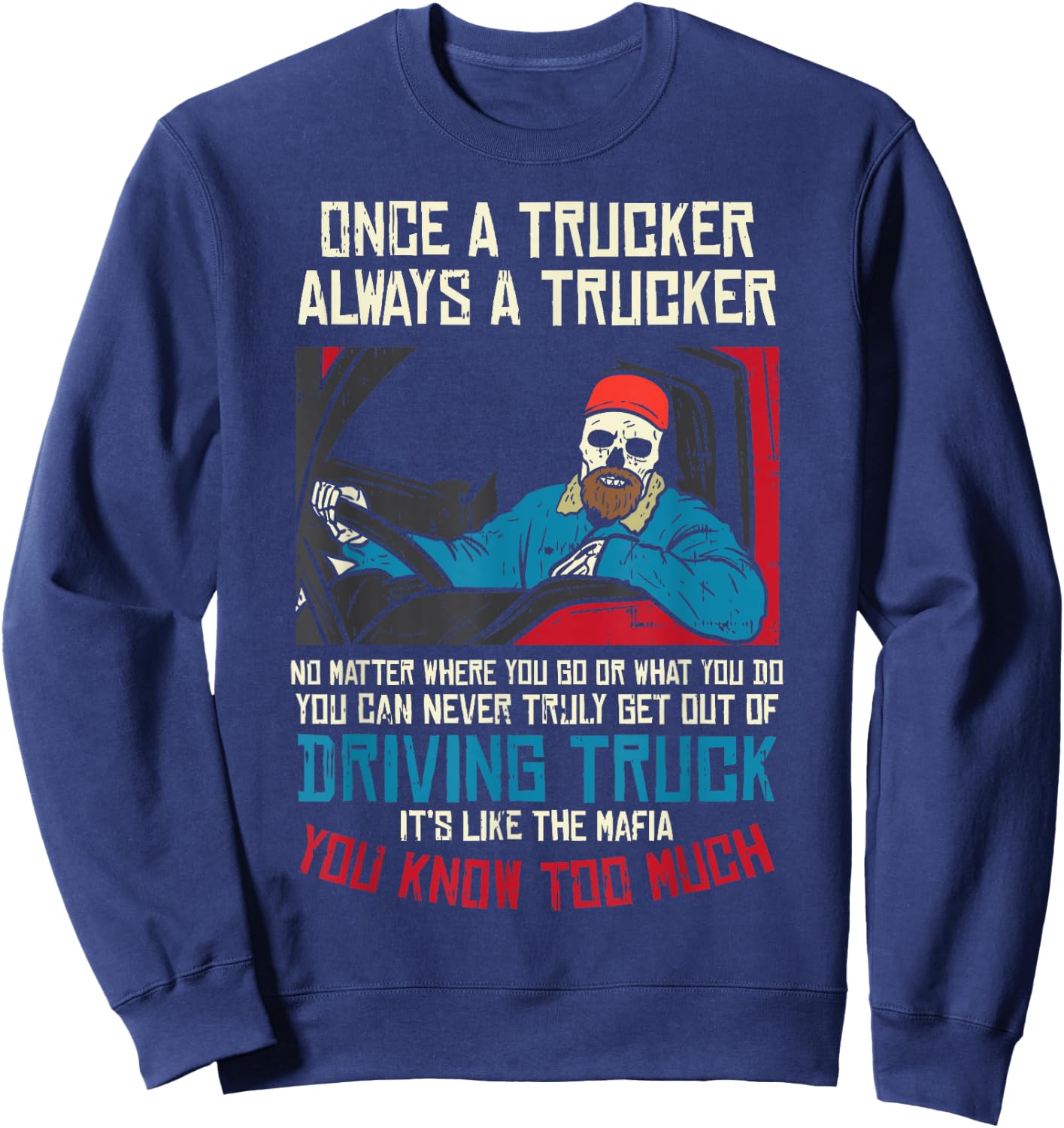 Once A Trucker Driving Trucks Truckin Truck Driver Men Gift Sweatshirt - Sweatshirt | Navy