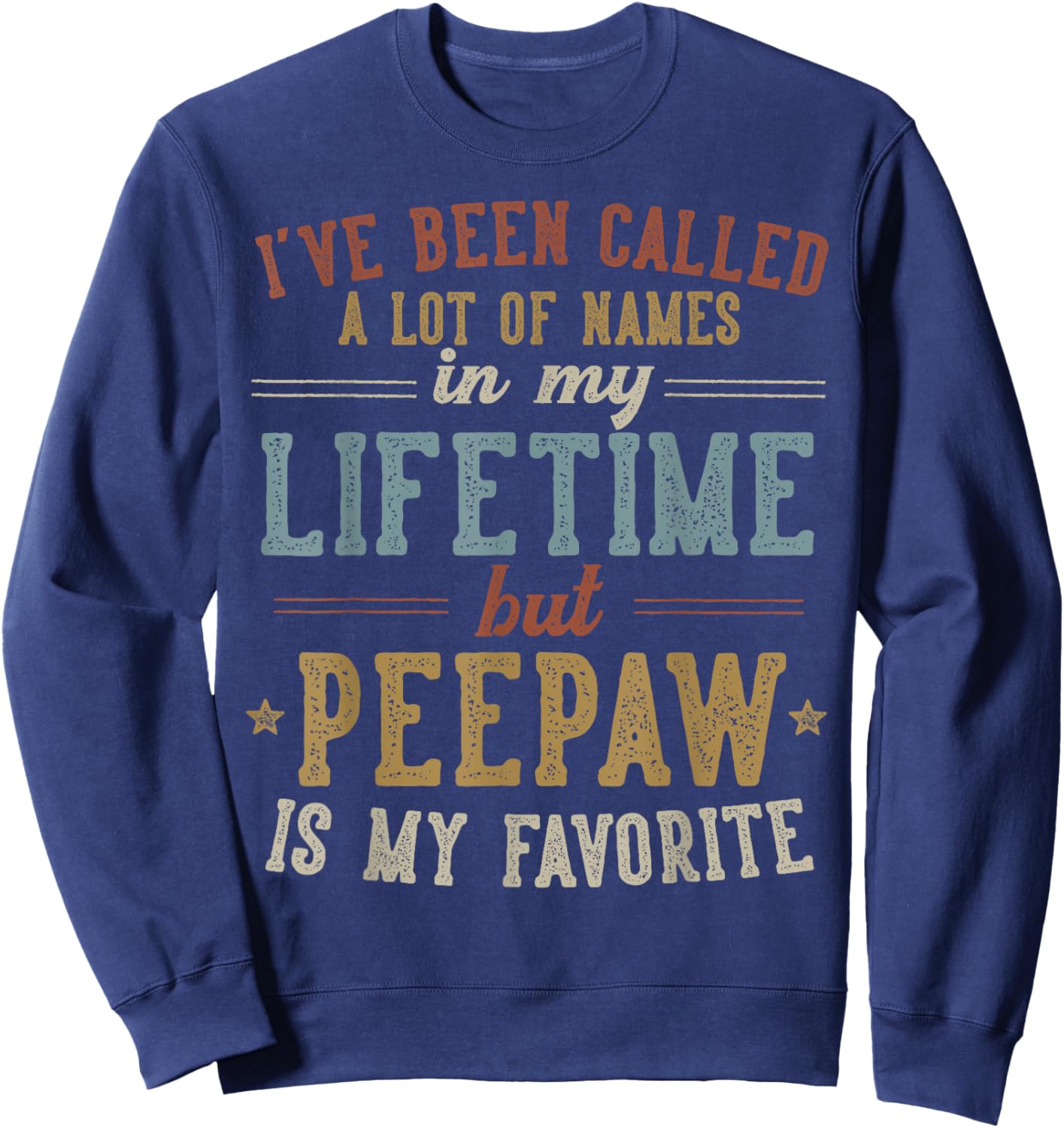 Peepaw Is My Favorite Name - Father's Day Peepaw Sweatshirt - Sweatshirt | Navy