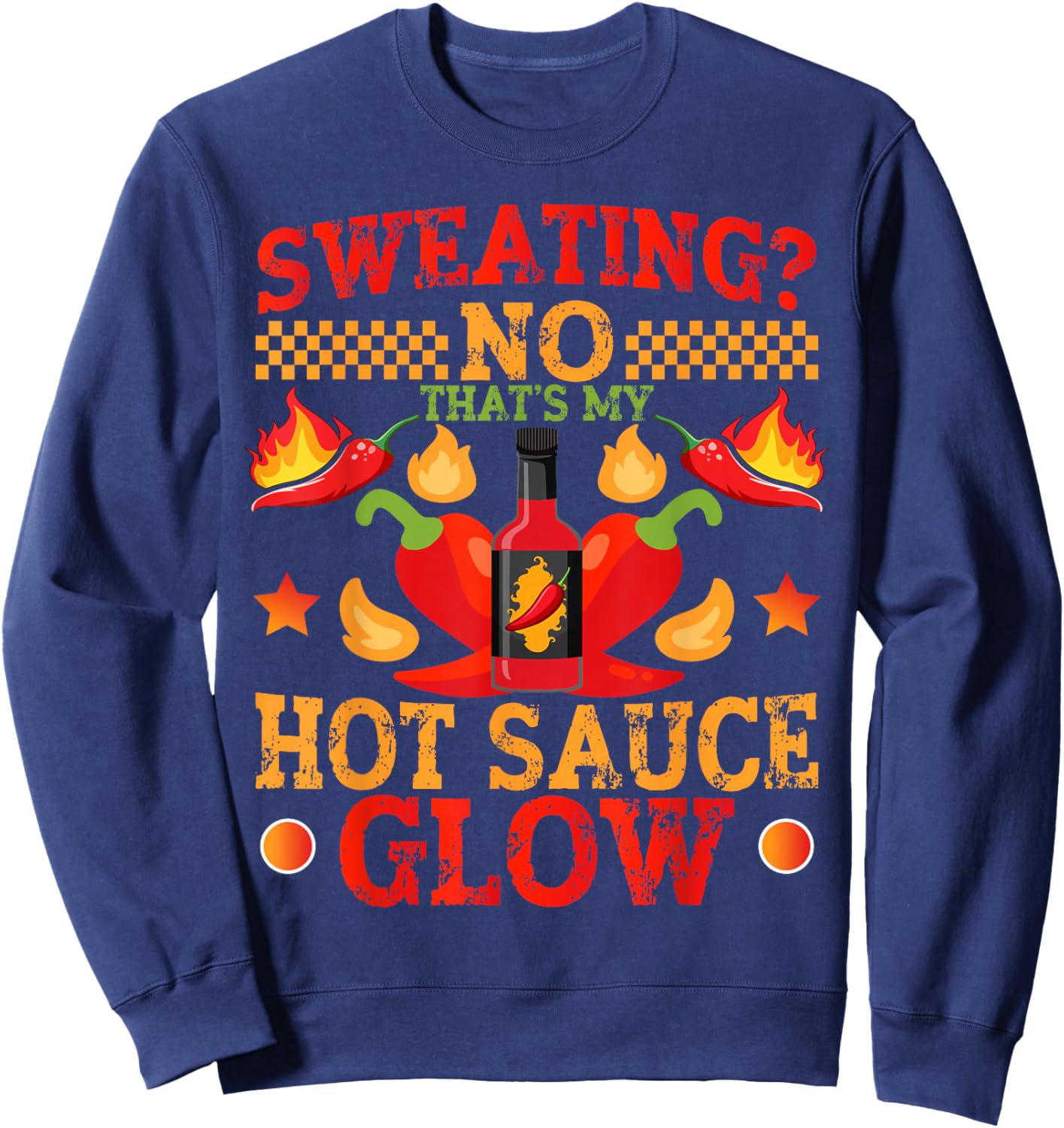 Spicy Mexican Food Hot Sauces That's My Hot Sauce Sweatshirt - Sweatshirt | Navy