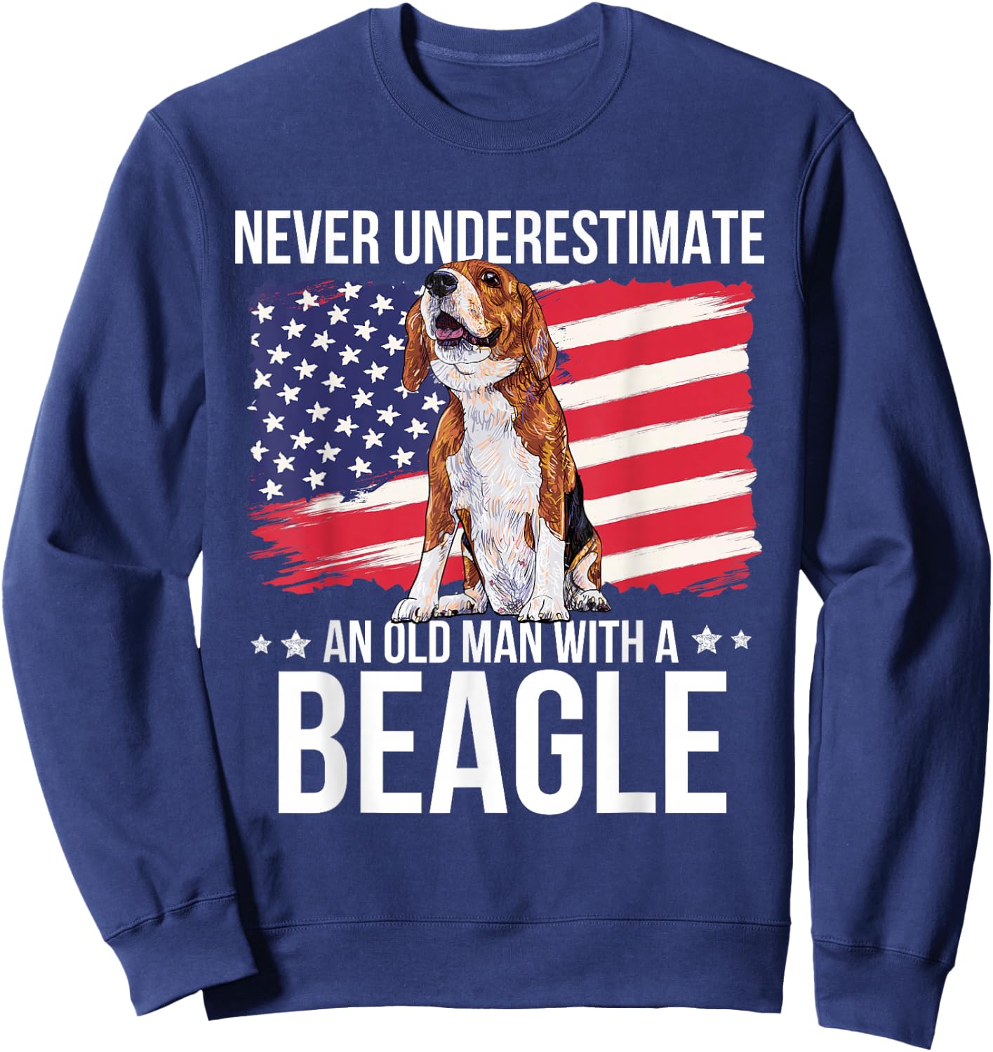 Never Underestimate An Old Man With A Beagle Funny Pet Lover Sweatshirt - Sweatshirt | Navy