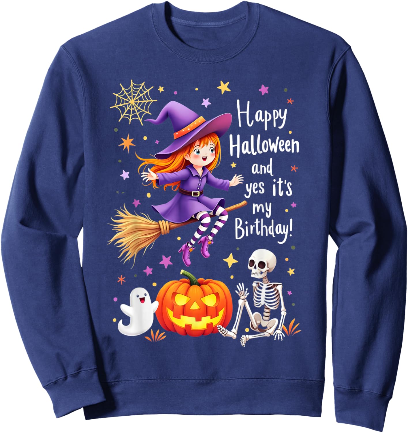 Happy Halloween And Yes It's My Birthday Sweatshirt - Sweatshirt | Navy
