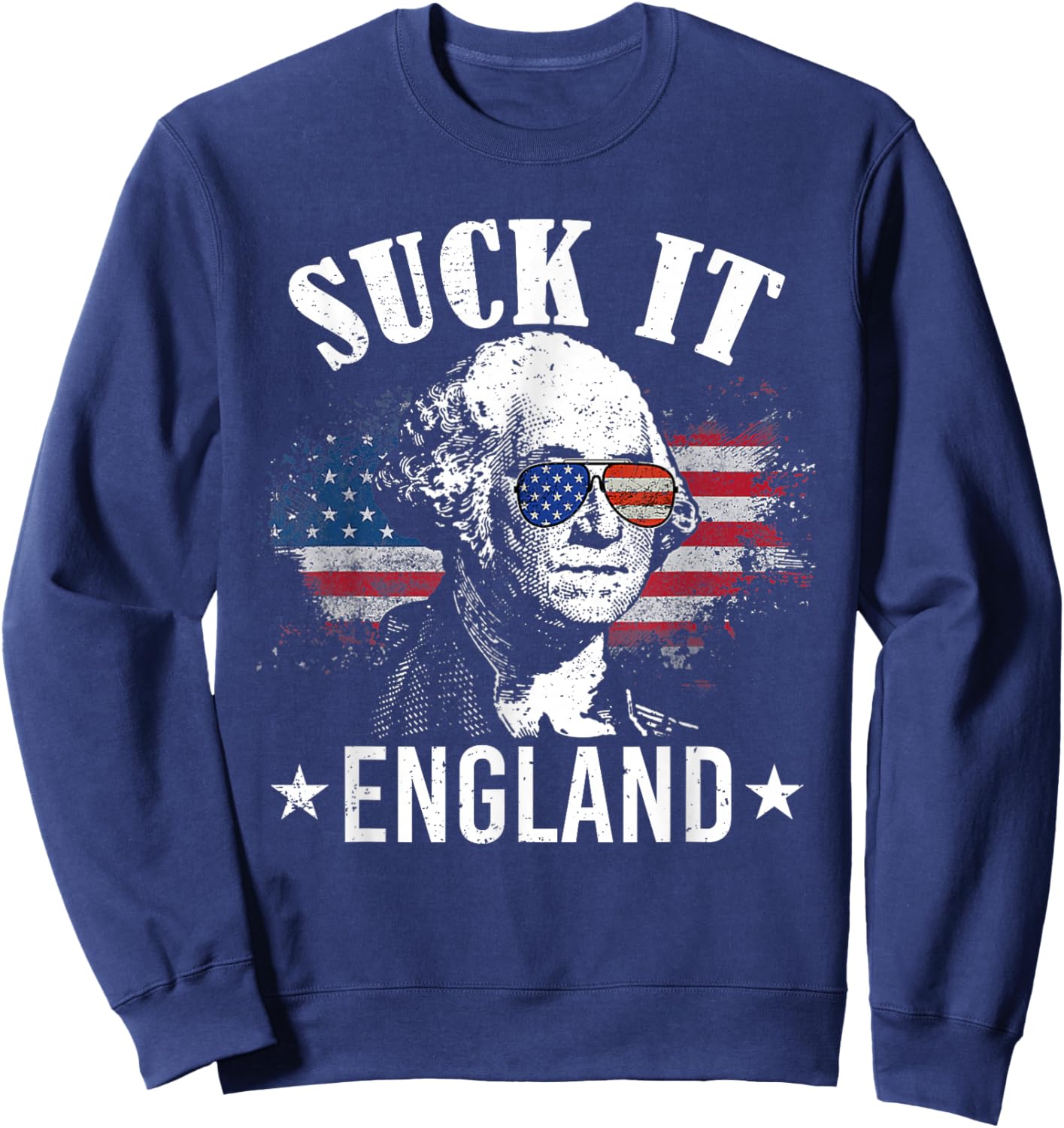 Suck It England Funny 4th of July George Washington Men Sweatshirt - Sweatshirt | Navy