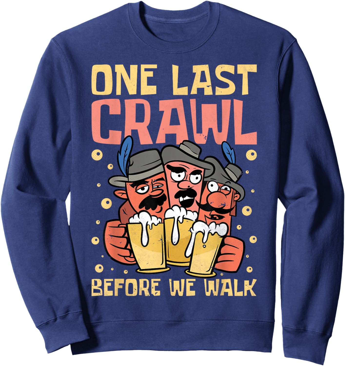 One Last Crawl Before We Walk, Craft Beer Bar Pub Hopping Sweatshirt - Sweatshirt | Navy