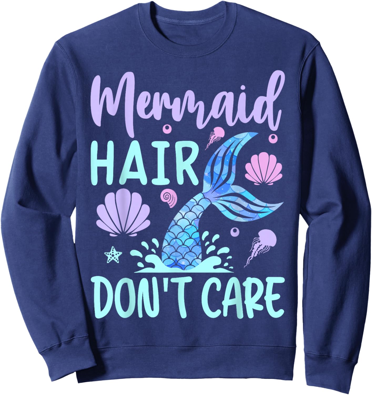 Mermaid Hair Don't Care Mermaids Sweatshirt - Sweatshirt | Navy