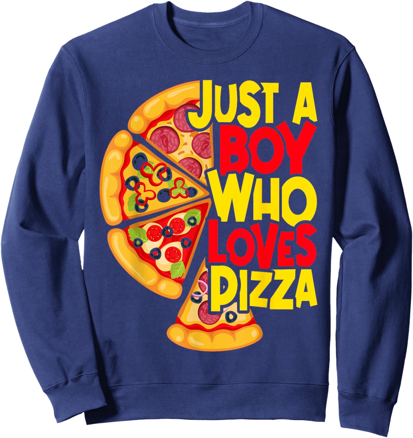 Just a Boy who loves Pizza Sweatshirt - Sweatshirt | Navy