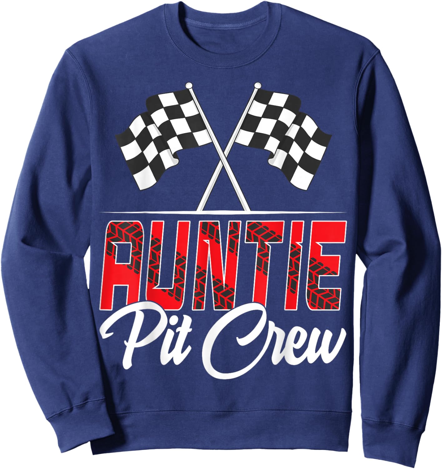 Race Car Birthday Party Racing Family Auntie Pit Crew Sweatshirt - Sweatshirt | Navy