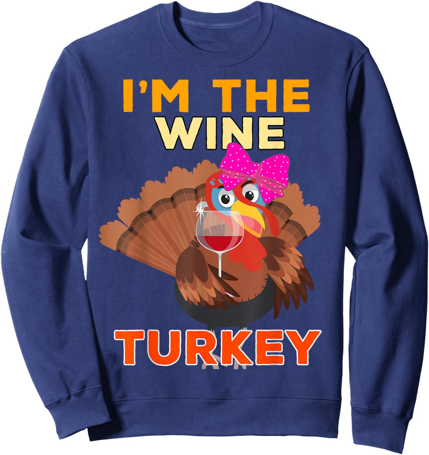 Wine Turkey for Family Group Matching Thanksgiving Costume Sweatshirt - Sweatshirt | Navy