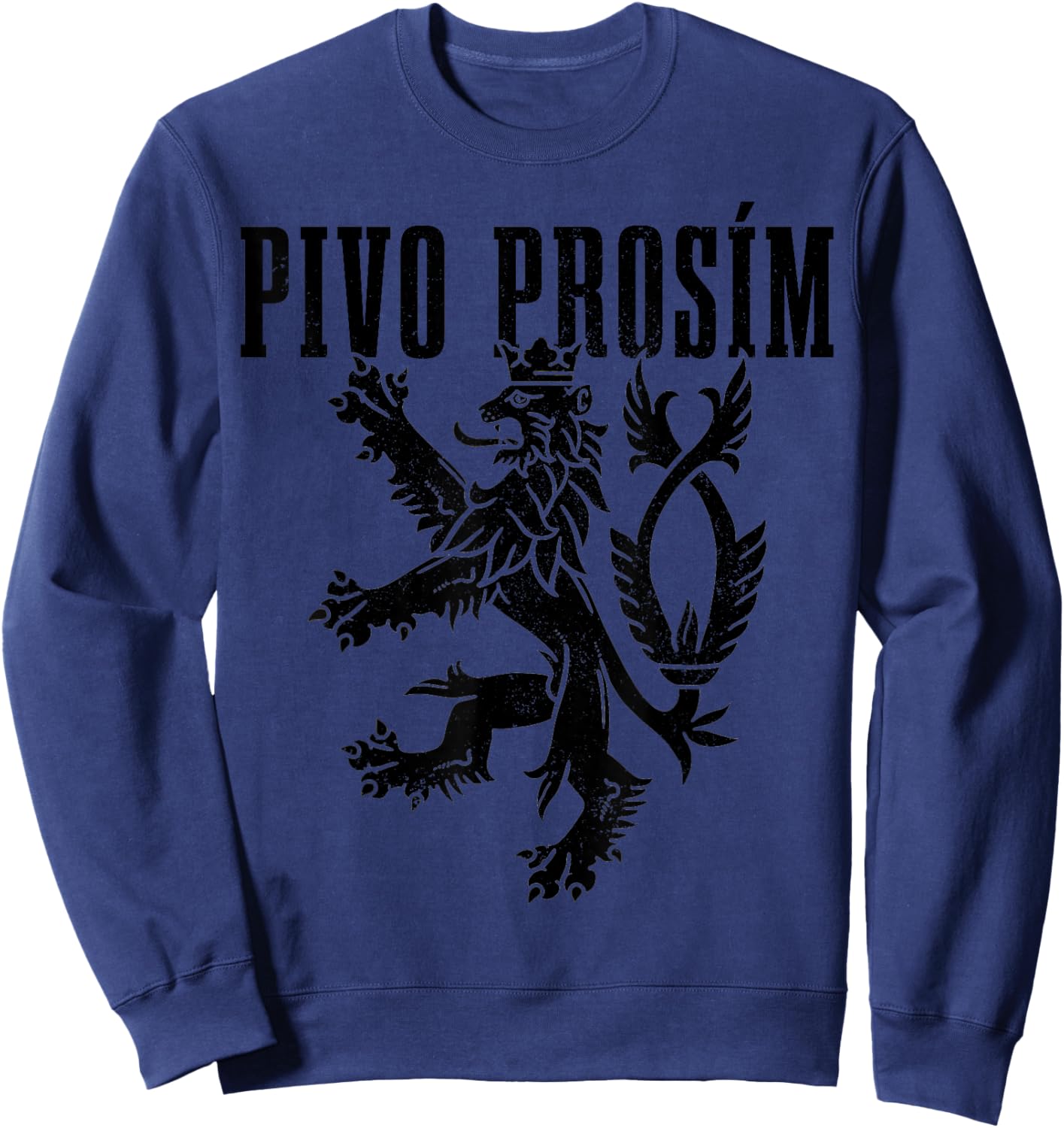 Pivo Prosim Beer Please In Czech Republic Language Prague Sweatshirt - Sweatshirt | Navy