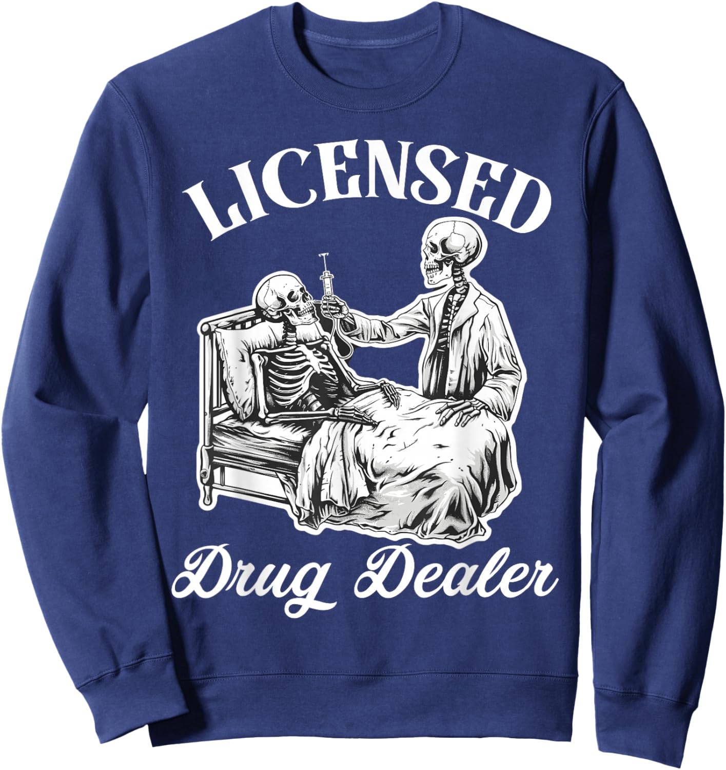 Licensed drug dealer Trafficker Design for a Pharmacist Sweatshirt - Sweatshirt | Navy