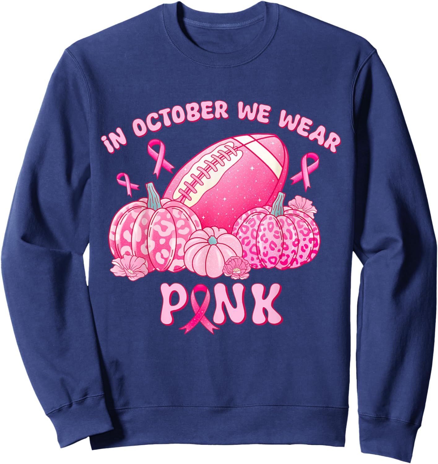 In october we wear pink making strides against breast cancer Sweatshirt - Sweatshirt | Navy