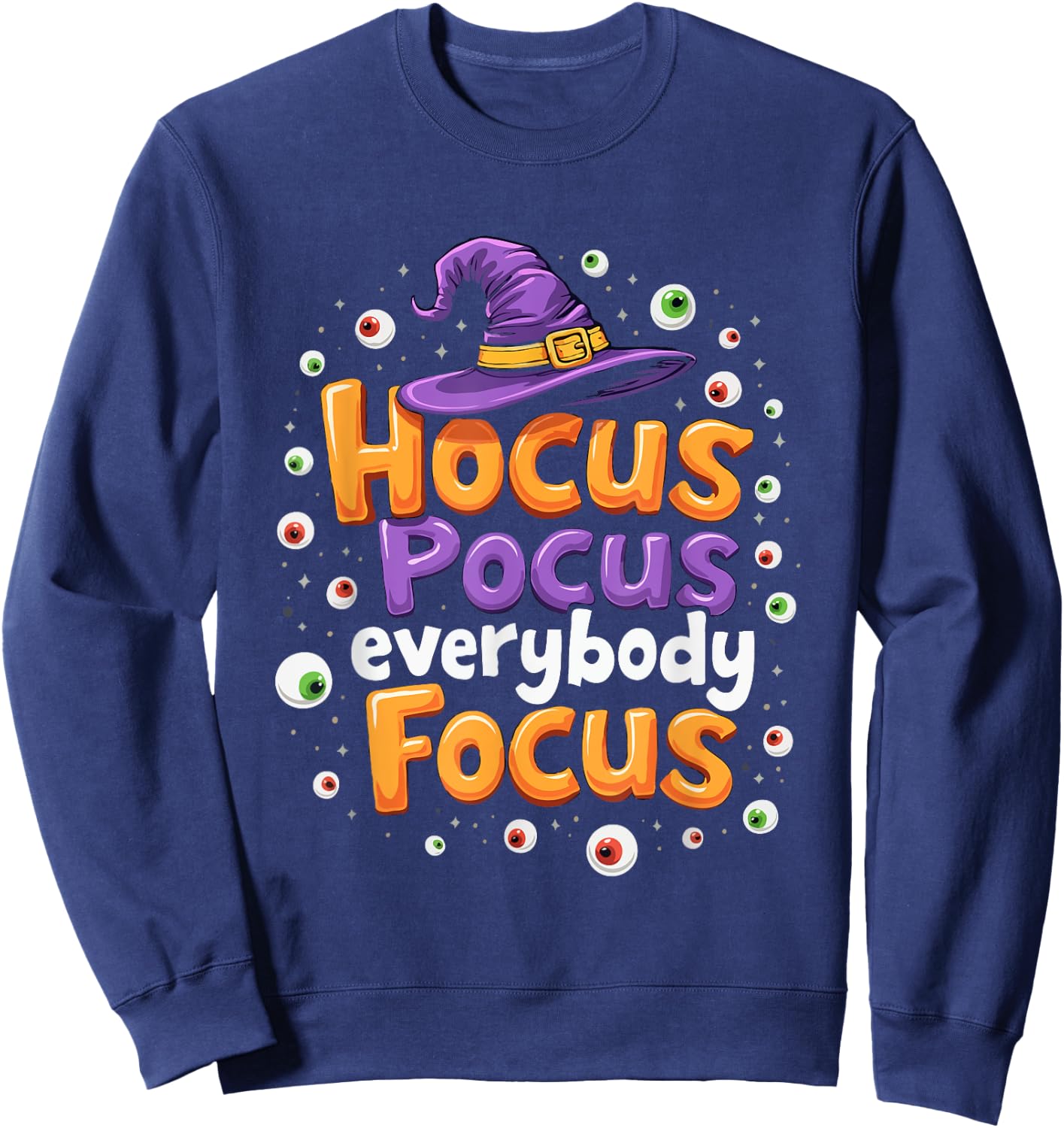 Halloween Witch Hat Teacher Hocus Pocus Everybody Focus Boo Sweatshirt - Sweatshirt | Navy