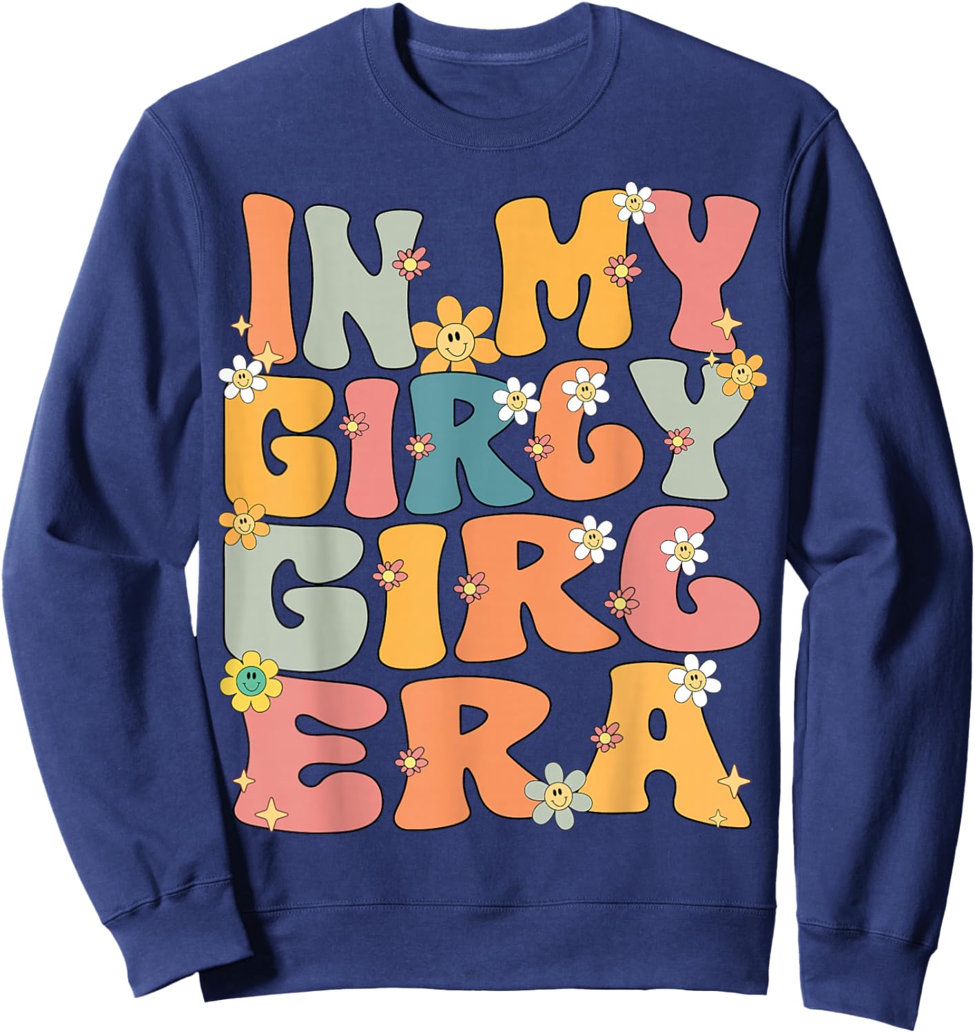 In My Girly Girl Era Retro Groovy Girly Girl Cute Sweatshirt - Sweatshirt | Navy