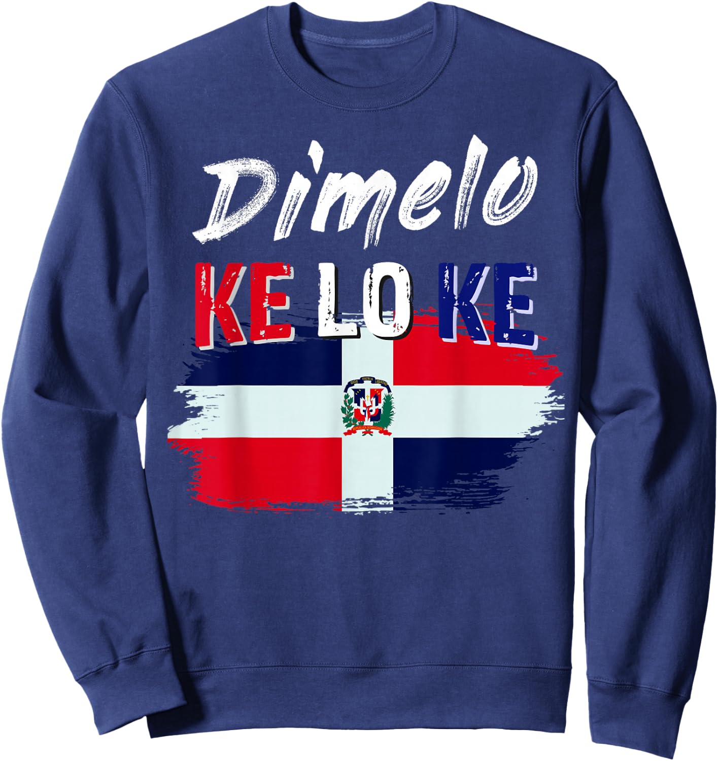 Dimelo Ke Lo Ke Dominican Republic Flag Small Sweatshirt - Sweatshirt | Navy