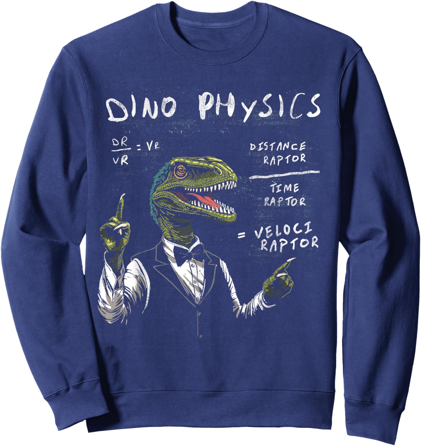 Velociraptor Physics Shirt Raptor Dinosaur Science Joke Sweatshirt - Sweatshirt | Navy