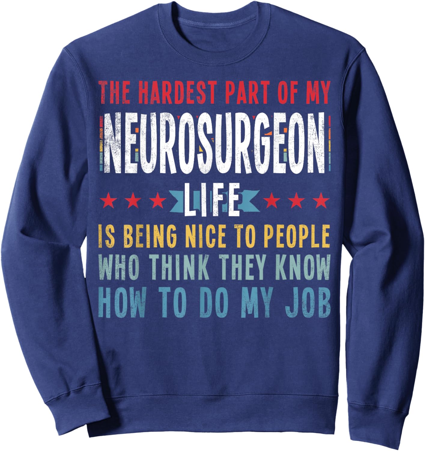 Funny Profession Quote Neurosurgeon Sweatshirt - Sweatshirt | Navy