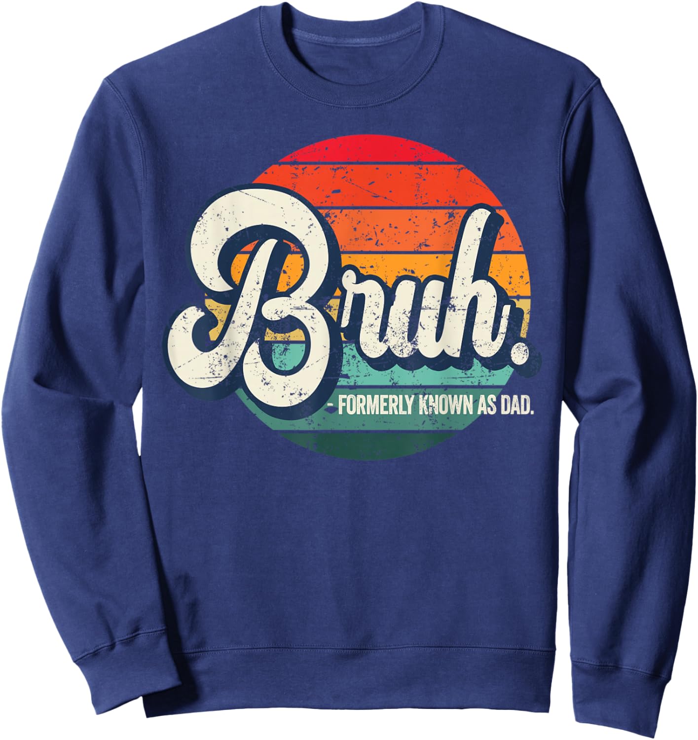 Bruh Formerly Known As Dad Sweatshirt - Sweatshirt | Navy