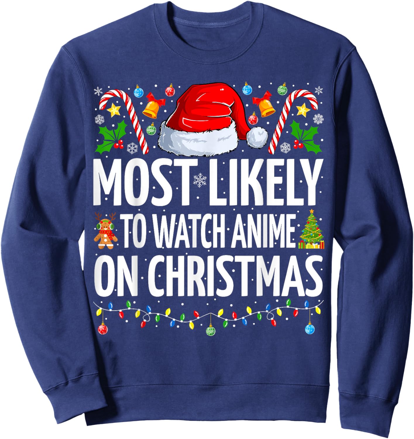 Most Likely To Watch Anime On Christmas Cool Anime Christmas Sweatshirt - Sweatshirt | Navy
