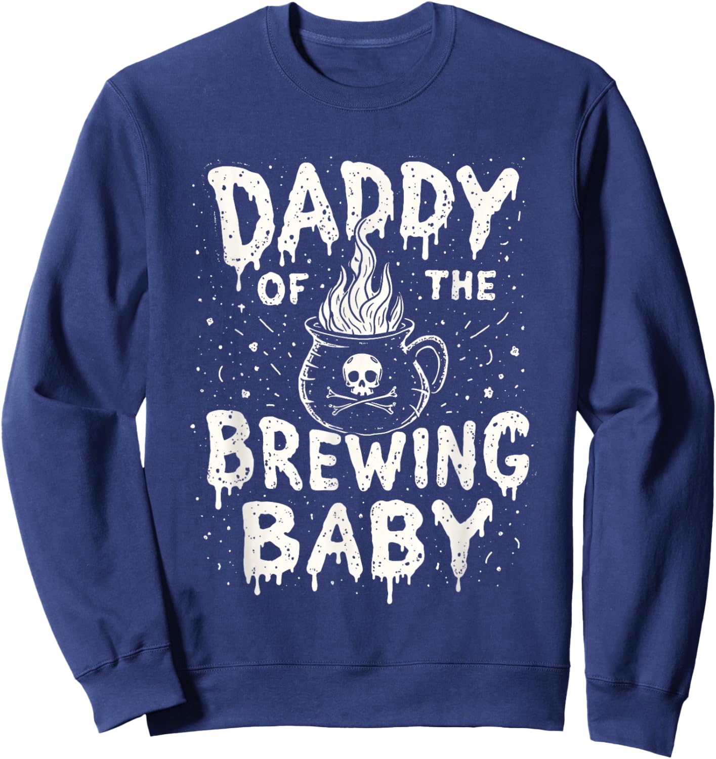 Daddy of the Brewing Baby Halloween Pregnancy Party Costume Sweatshirt - Sweatshirt | Navy