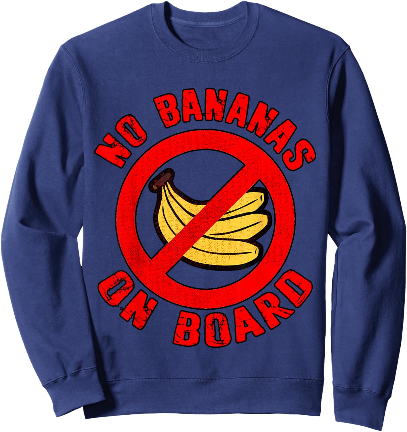 No Bananas on Board Boat Fishermen Superstition Funny Sweatshirt - Sweatshirt | Navy