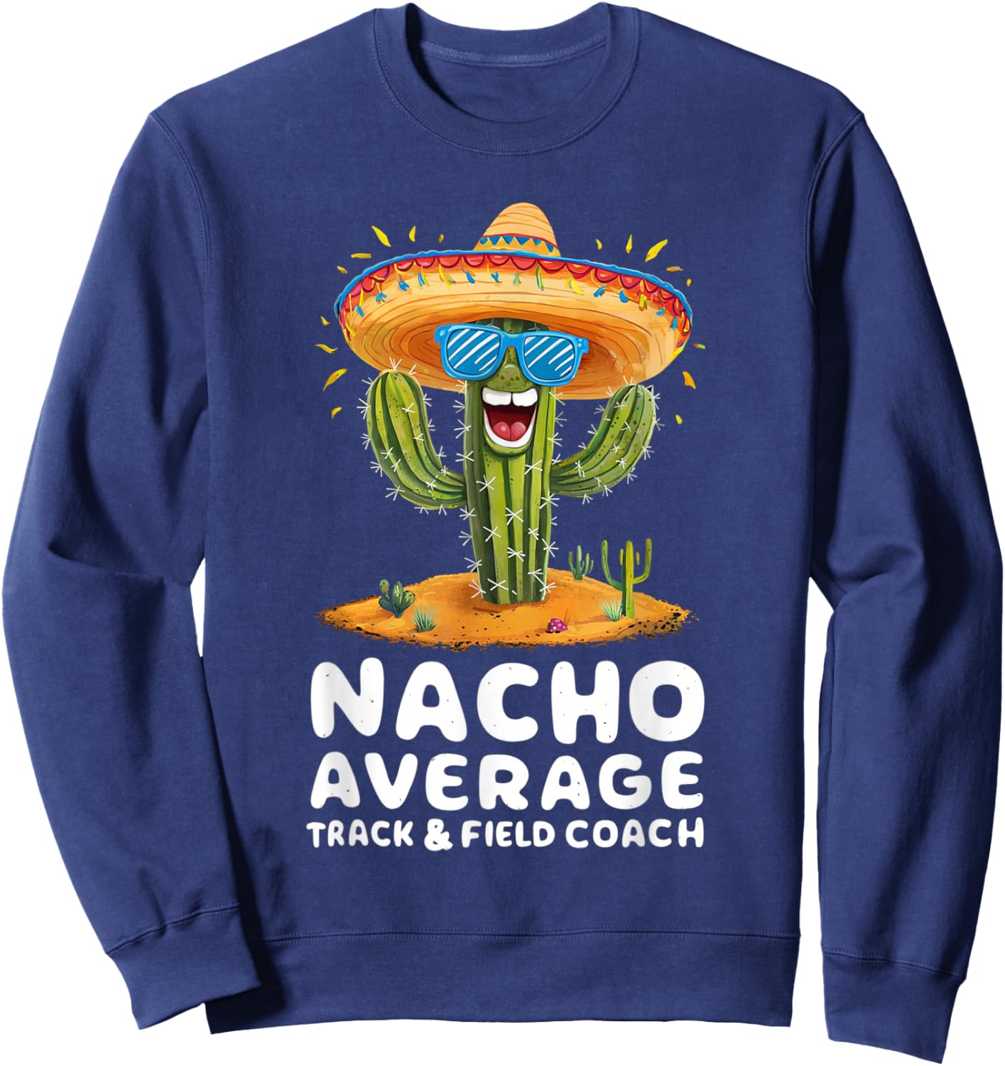Funny Nacho Average Track And Field Coach Coaching Sweatshirt - Sweatshirt | Navy