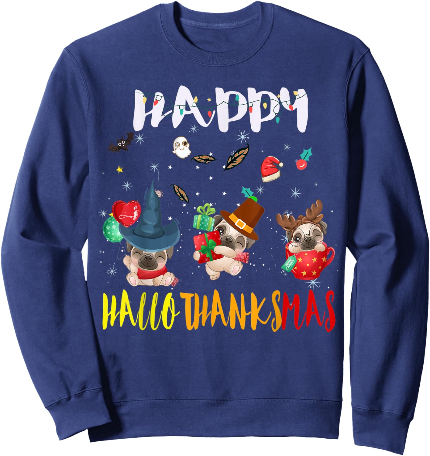 Happy Hallothanksmas Pug Dog Halloween Thanksgivin Christmas Sweatshirt - Sweatshirt | Navy