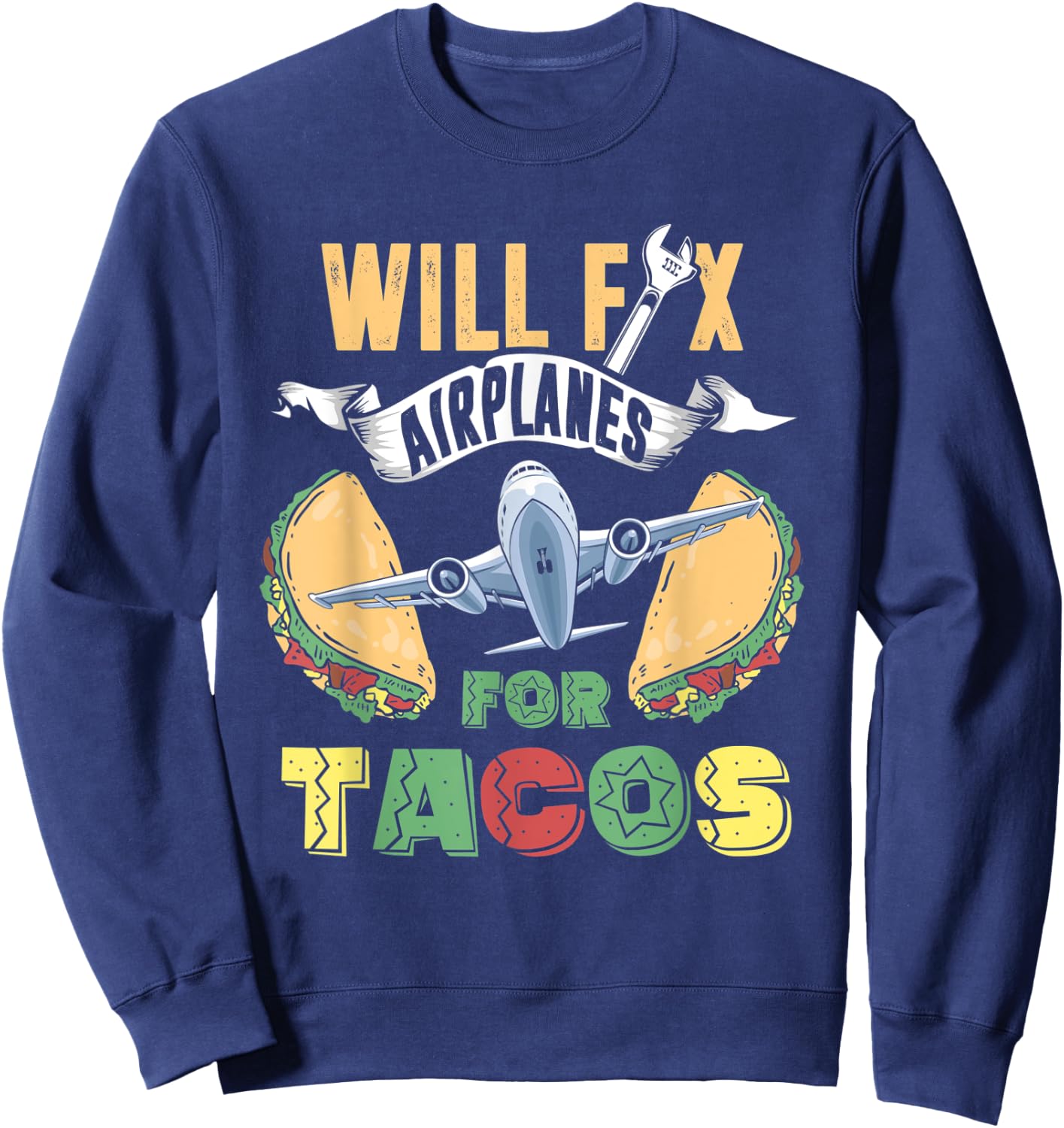 Aircraft Mechanic Shirt Funny Fix Airplanes Taco Lover Gift Sweatshirt - Sweatshirt | Navy
