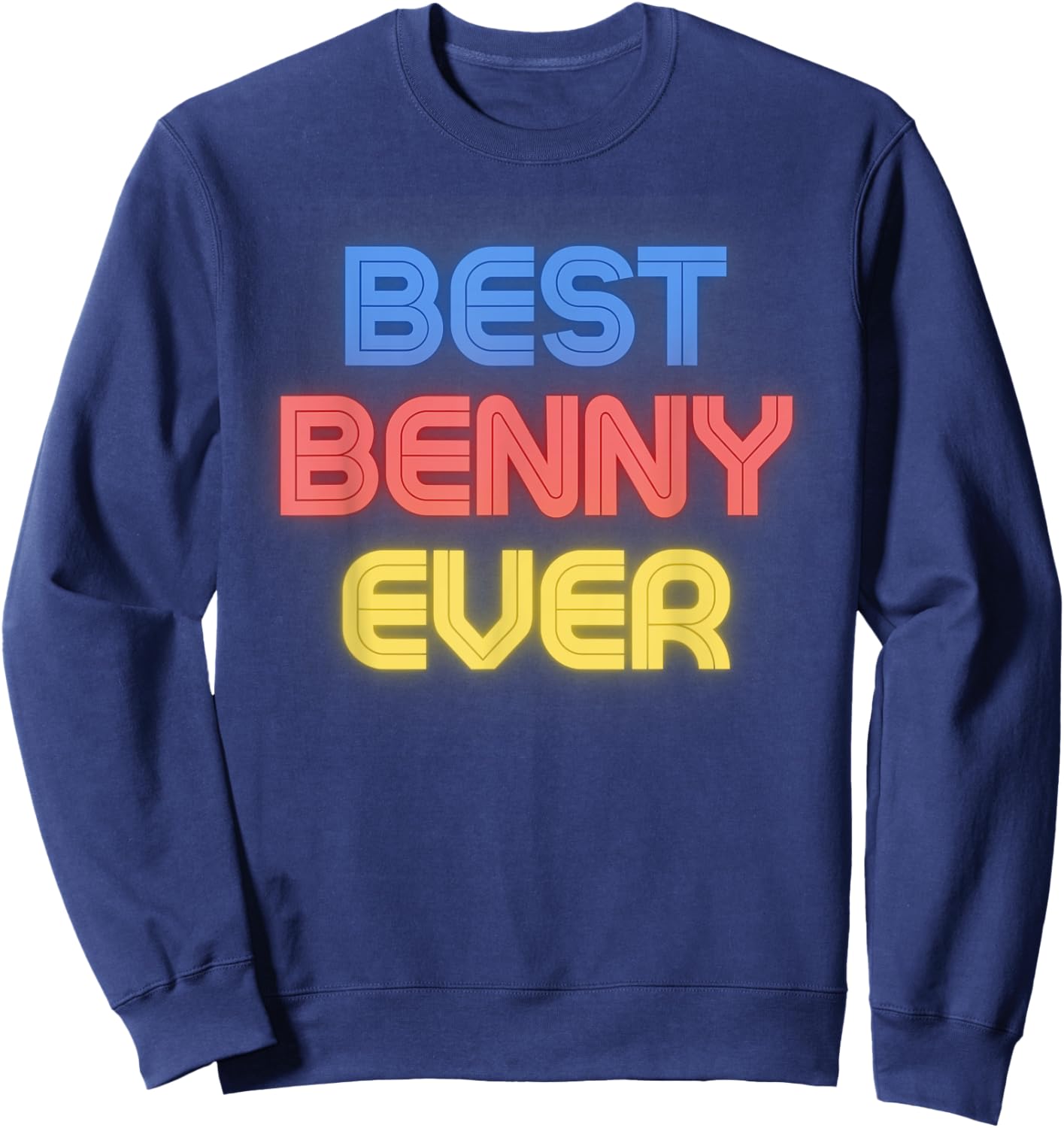 Best Benny Ever - Funny Benny Name Benny Sweatshirt - Sweatshirt | Navy