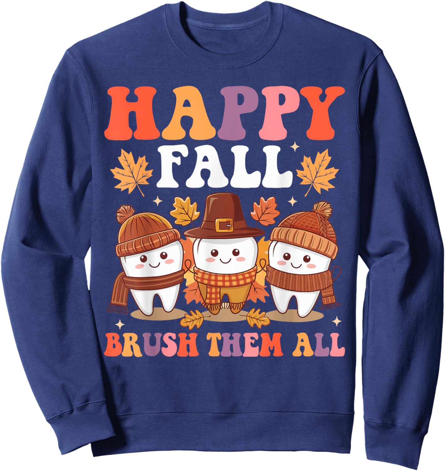 Happy Fall Brush Them All Teeth Thanksgiving Dental Dentist Sweatshirt - Sweatshirt | Navy