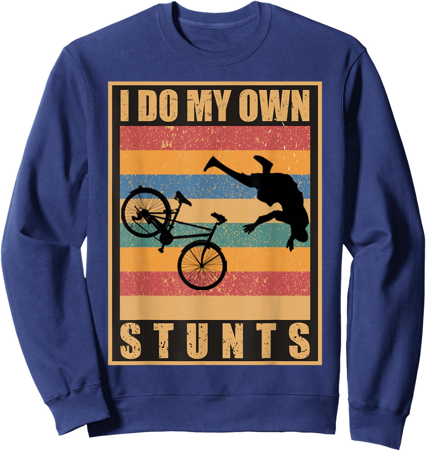 I Do My Own Stunts Mountain Bike MTB Get Well Soon Gift Sweatshirt - Sweatshirt | Navy