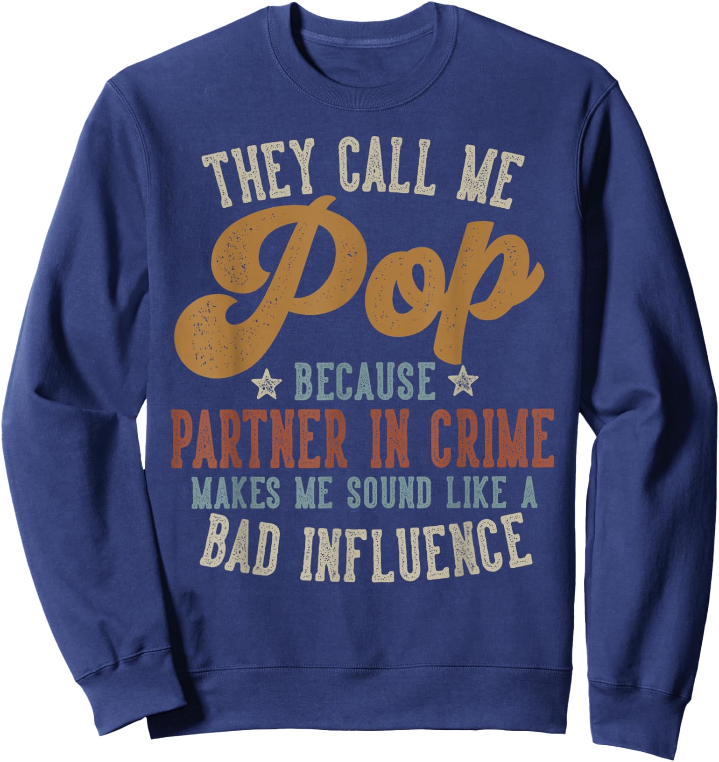 They Call Me Pop Funny Father's Day Pop Sweatshirt - Sweatshirt | Navy