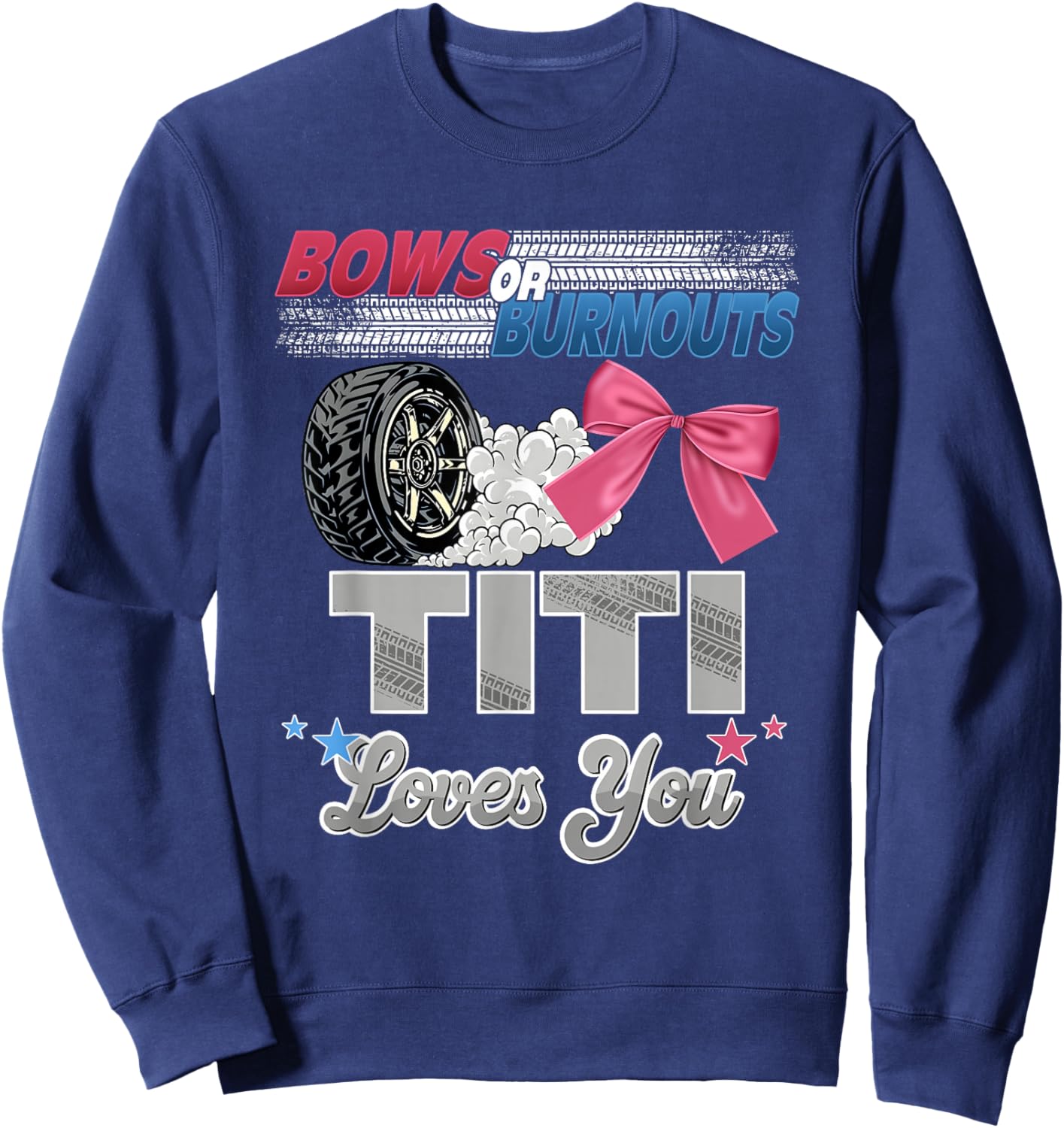 Burnouts or Bows Titi Loves You Gender Reveal Party Sweatshirt - Sweatshirt | Navy