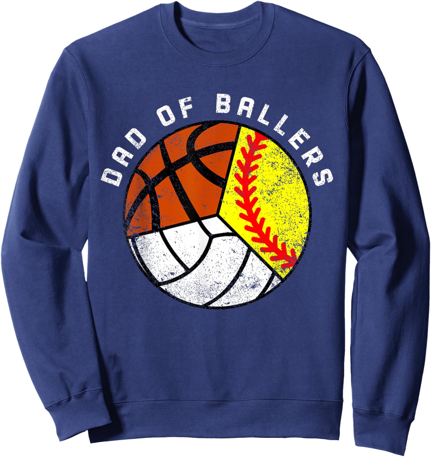 Dad Of Ballers Funny Softball Volleyball Basketball Dad Sweatshirt - Sweatshirt | Navy