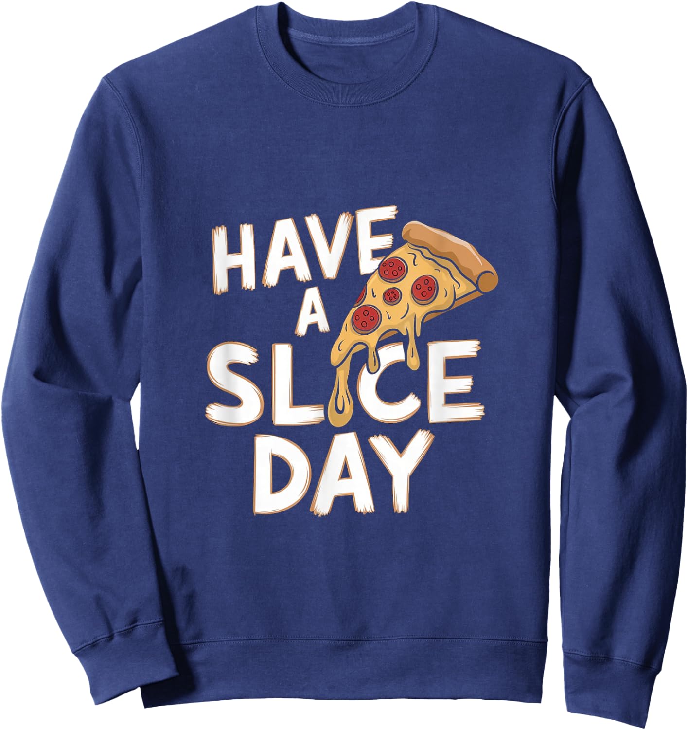 Have A Slice Day - Pizza Sweatshirt - Sweatshirt | Navy