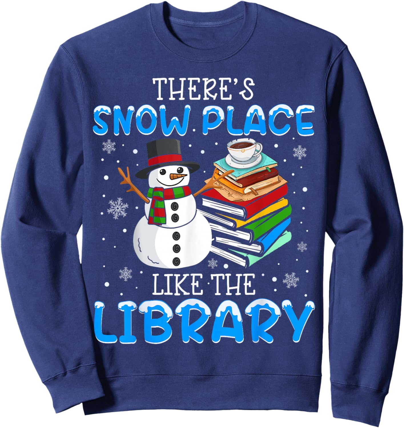 Librarian There's Snow Place Like The Library Christmas Sweatshirt - Sweatshirt | Navy