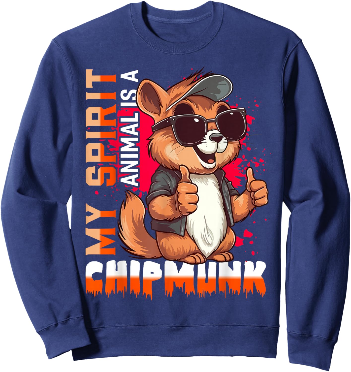 My Spirit Animal Is A Chipmunk Lustige Chipmunks Sweatshirt - Sweatshirt | Navy