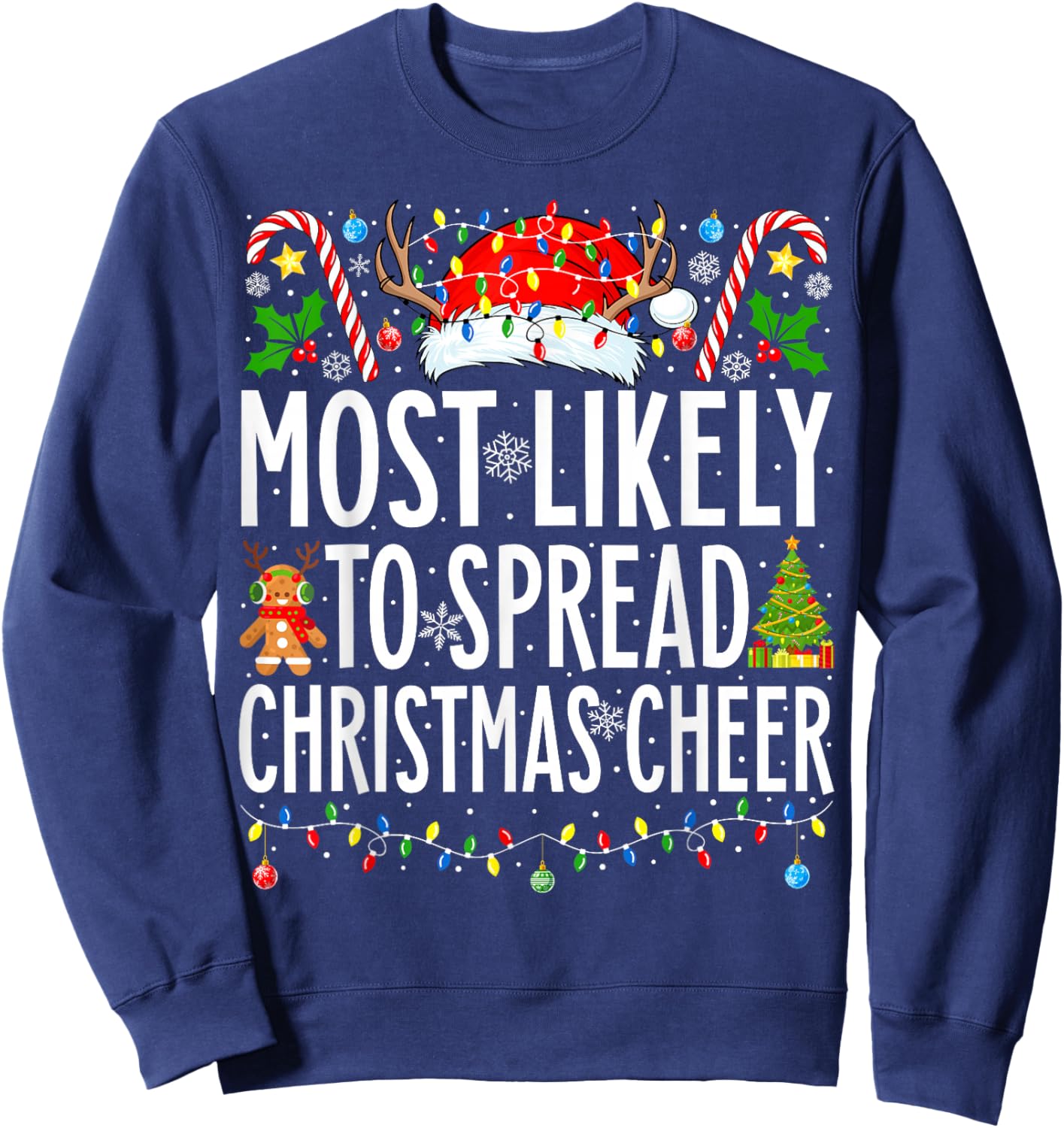 Most Likely To Spread Christmas Cheer Xmas Family Christmas Sweatshirt - Sweatshirt | Navy