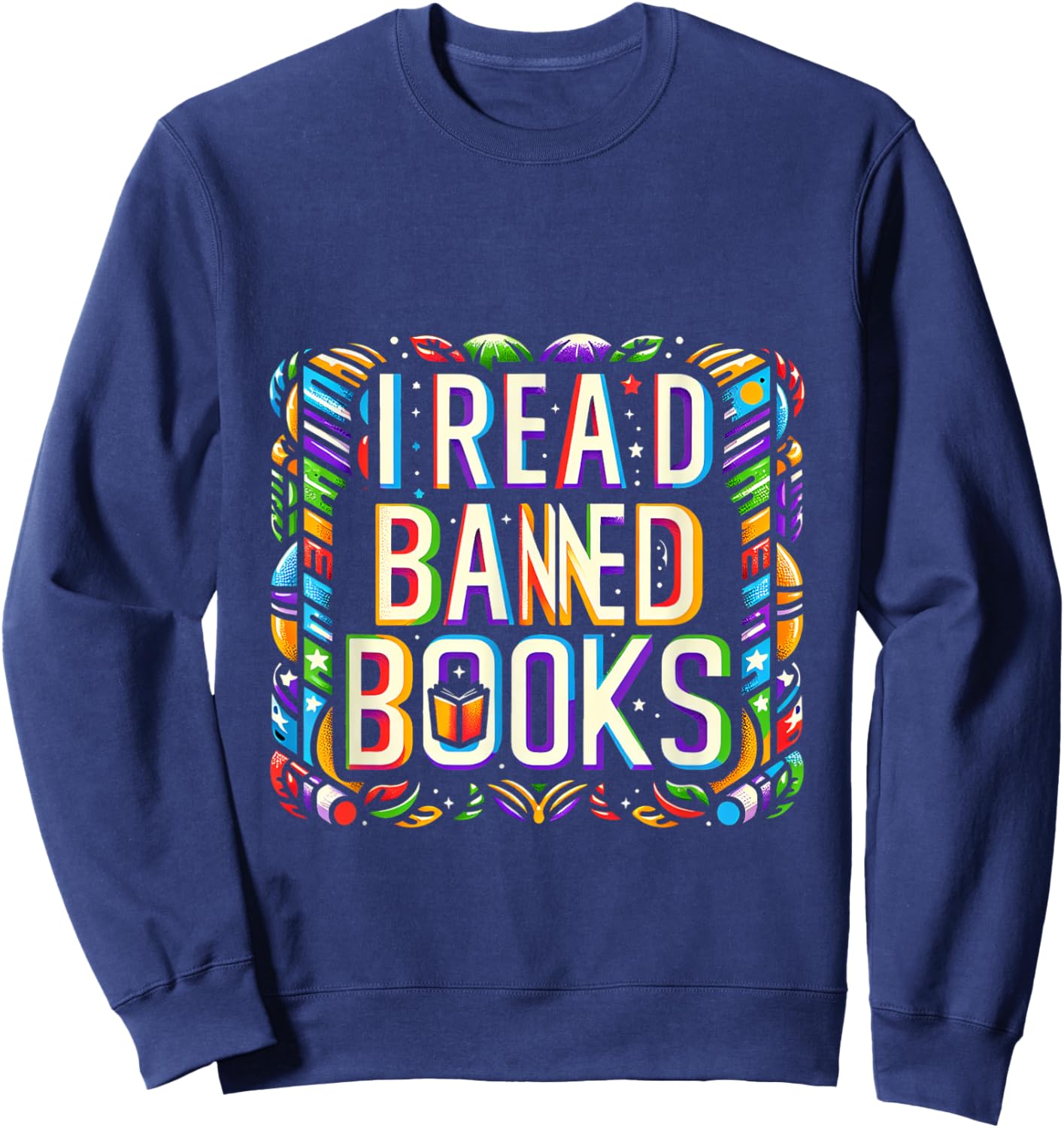 I read banned books -_ Sweatshirt - Sweatshirt | Navy