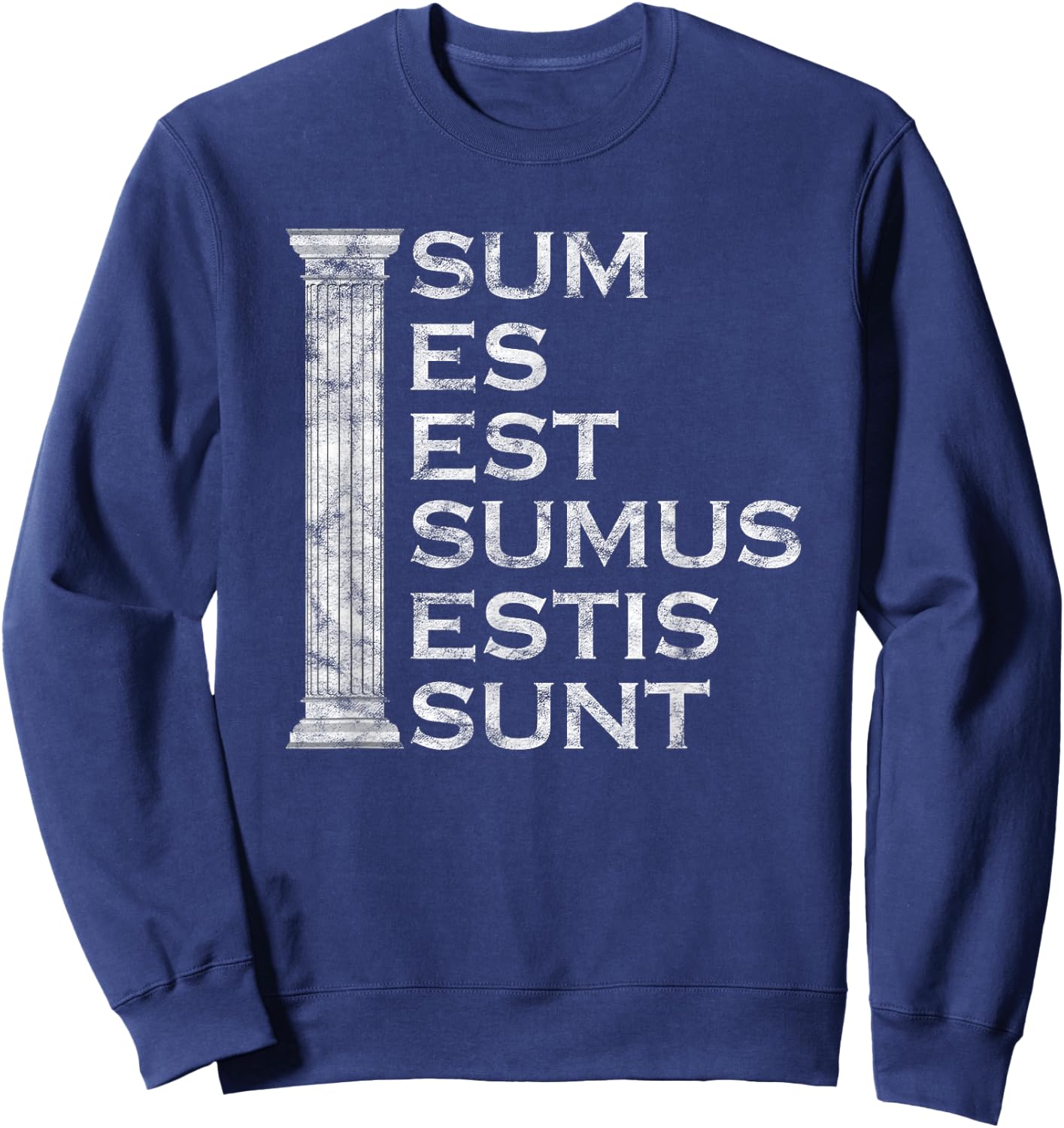 Sum Es Est Sumus Estis Sunt - Latin Teacher Sweatshirt - Sweatshirt | Navy