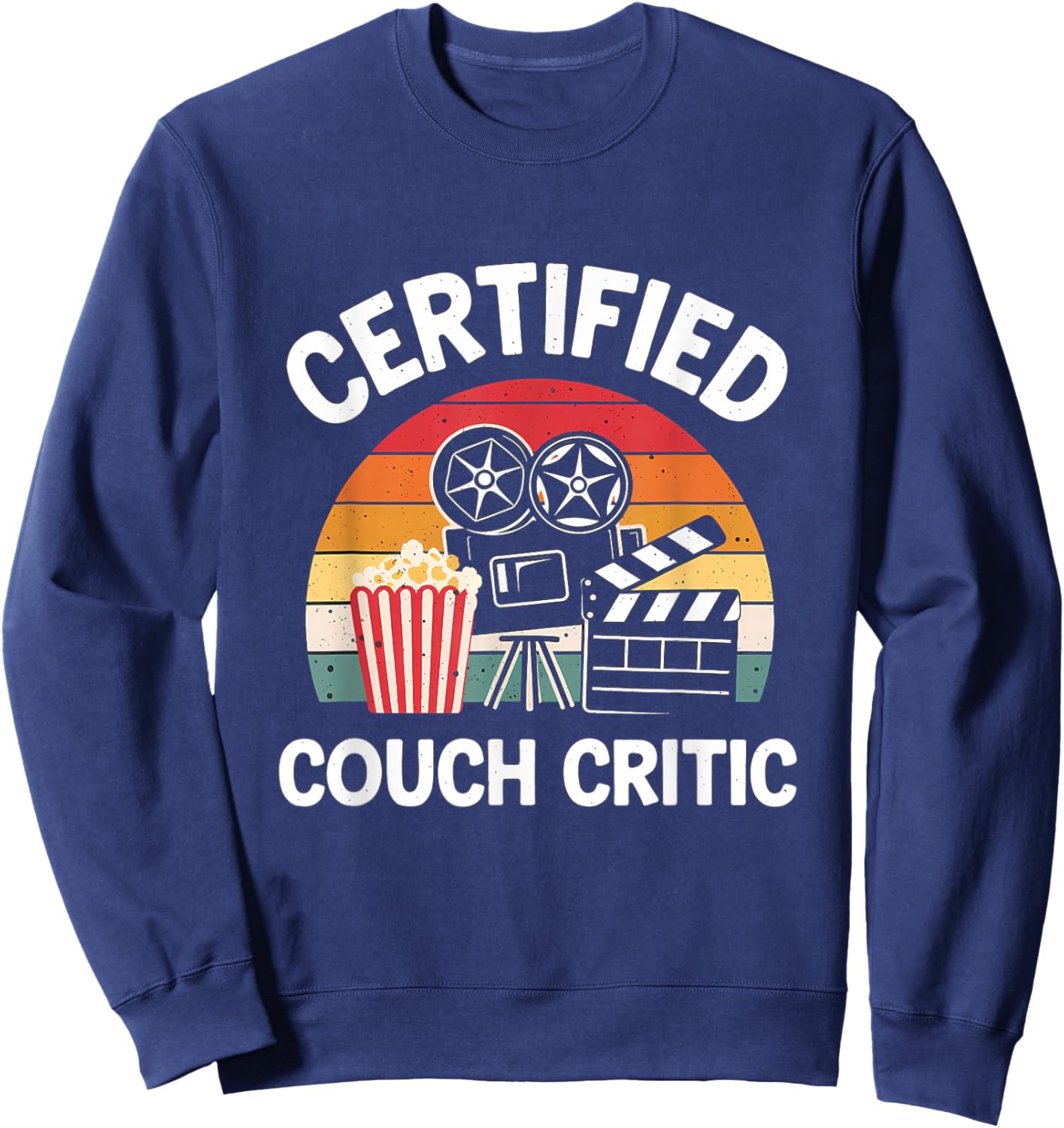Certified Couch Critic Unpaid Movie Critic Film Reviewer Sweatshirt - Sweatshirt | Navy