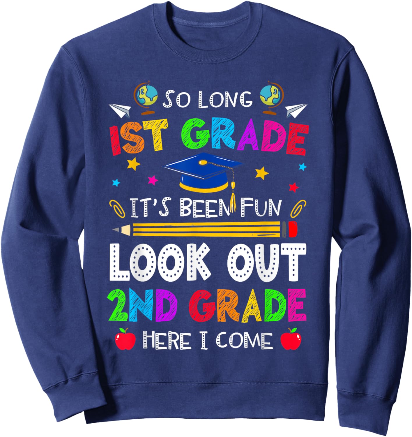 So Long 1st Grade Graduation 2nd Grade Here I Come 2024 Sweatshirt - Sweatshirt | Navy