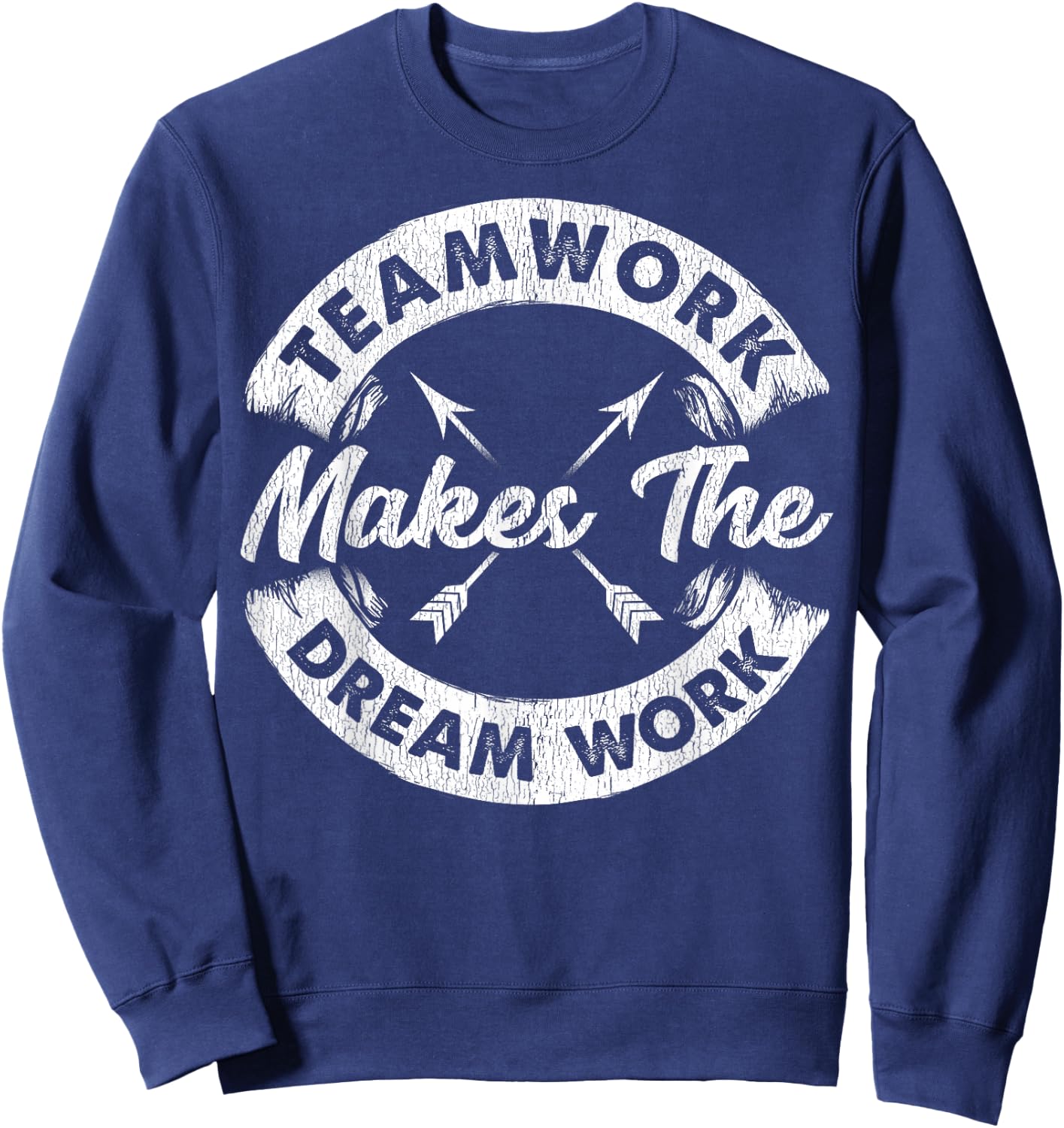 Teamwork Makes The Dream Work Team Motivational Gift Sport Sweatshirt - Sweatshirt | Navy