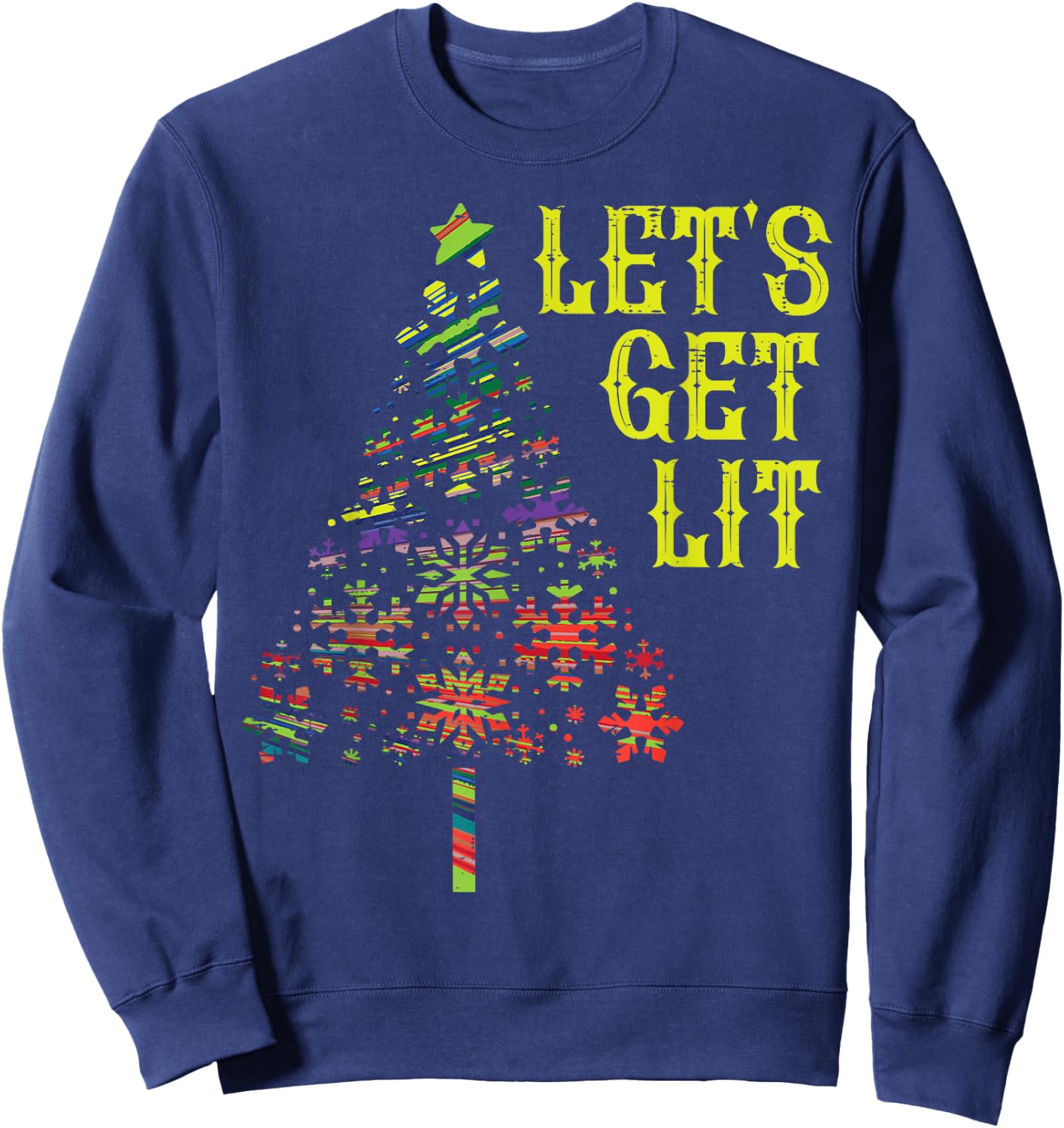 Lets Get Lit Christmas Tree Funny Xmas Holiday Men Women Sweatshirt - Sweatshirt | Navy