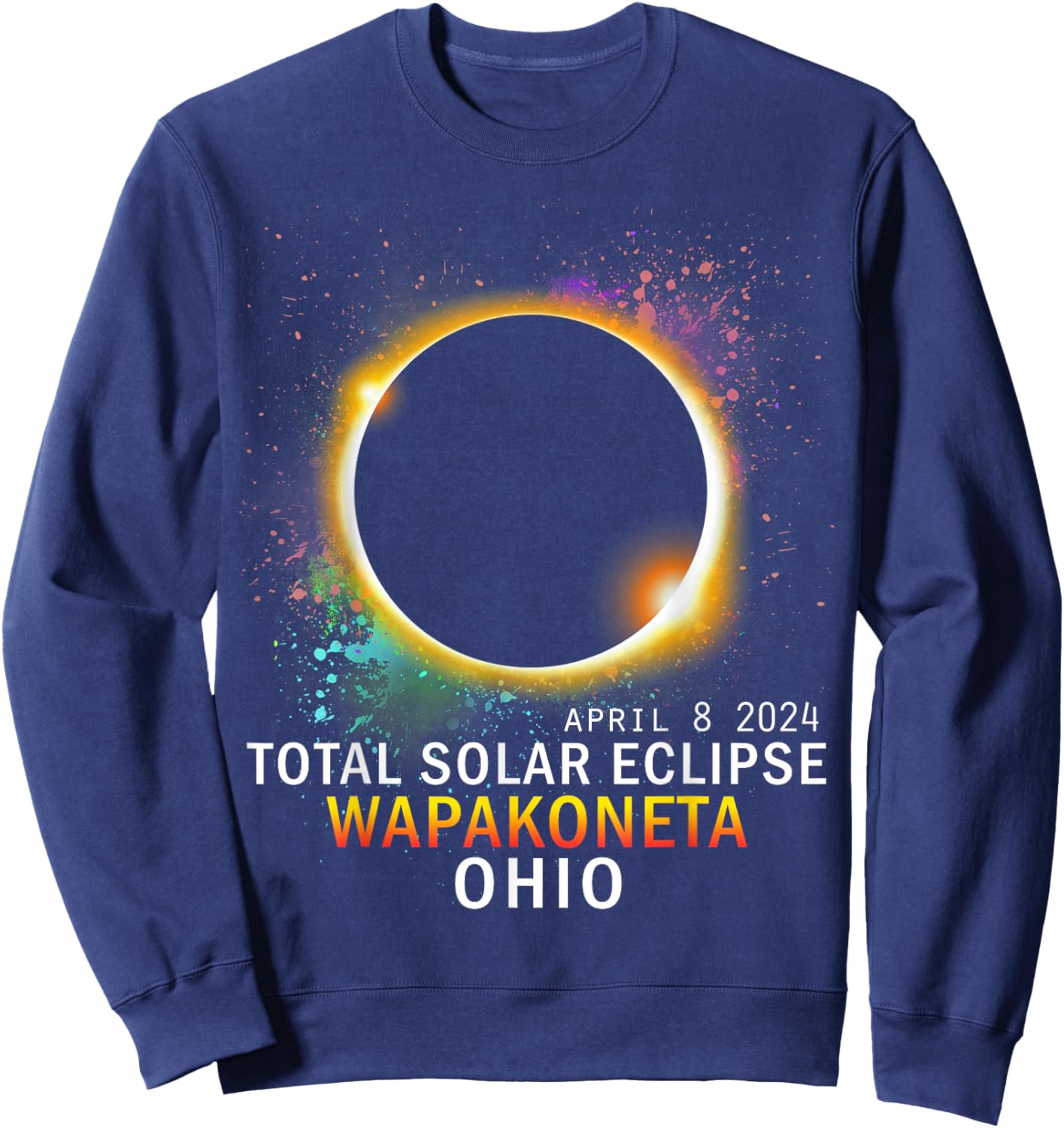 Wapakoneta Ohio Total Solar Eclipse April 8 2024 Sweatshirt - Sweatshirt | Navy