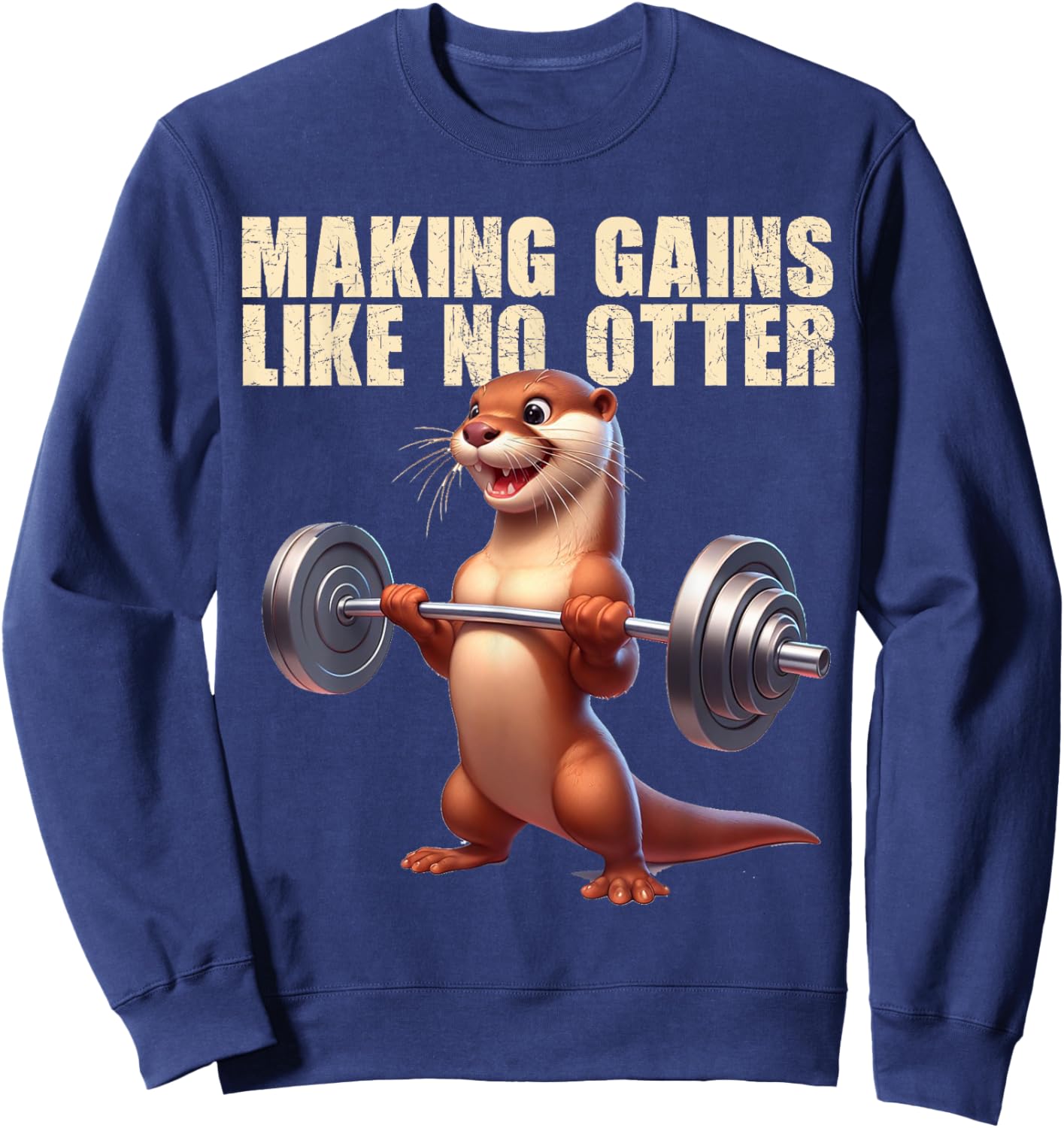 Making Gains Like No Otter Strength Sports Gym Bodybuilding Sweatshirt - Sweatshirt | Navy