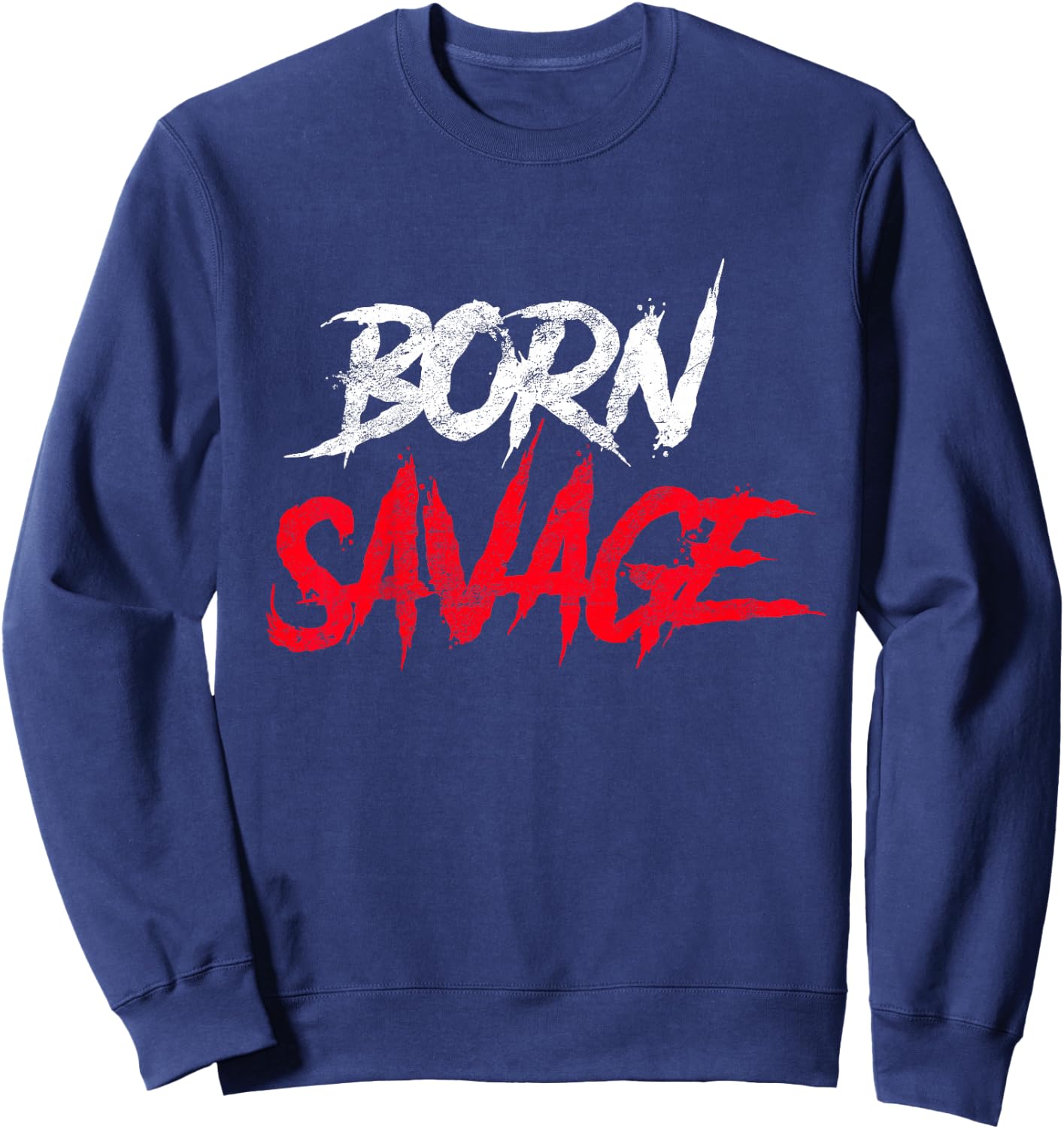Born Savage Savage for Boys Girls Toddler Gift Sweatshirt - Sweatshirt | Navy