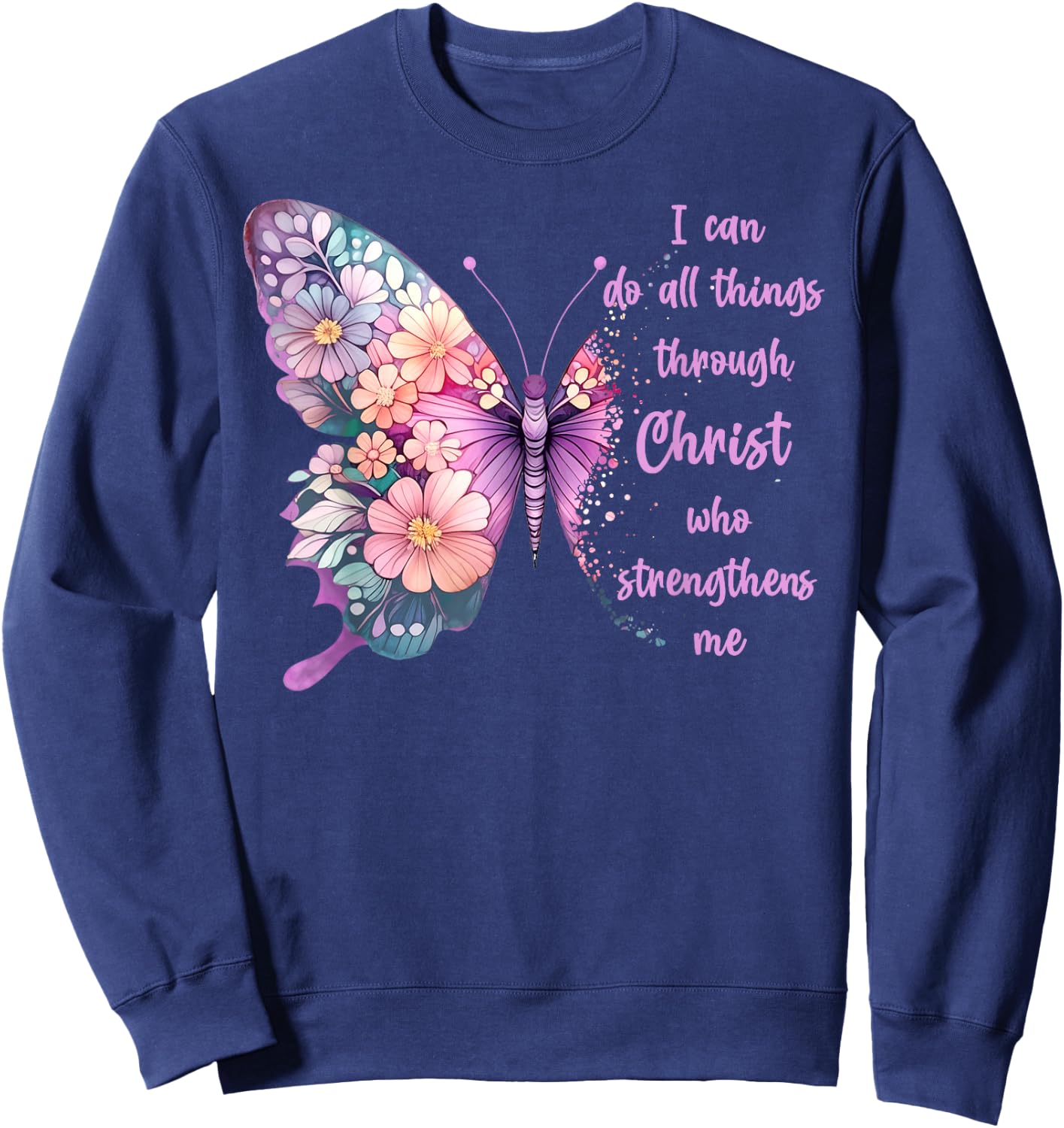 Jesus Shirts Apparel And Accessories I Can Do All Things Through Christ Pretty Butterfly -Adults Kids Black Small Sweatshirt - Sweatshirt | Navy