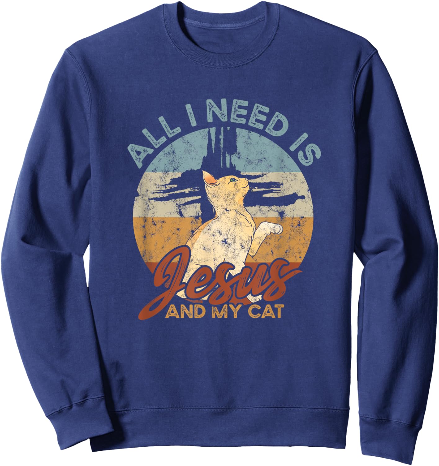 All I need is Jesus and my cat - Faith in Christ Men Women Sweatshirt - Sweatshirt | Navy